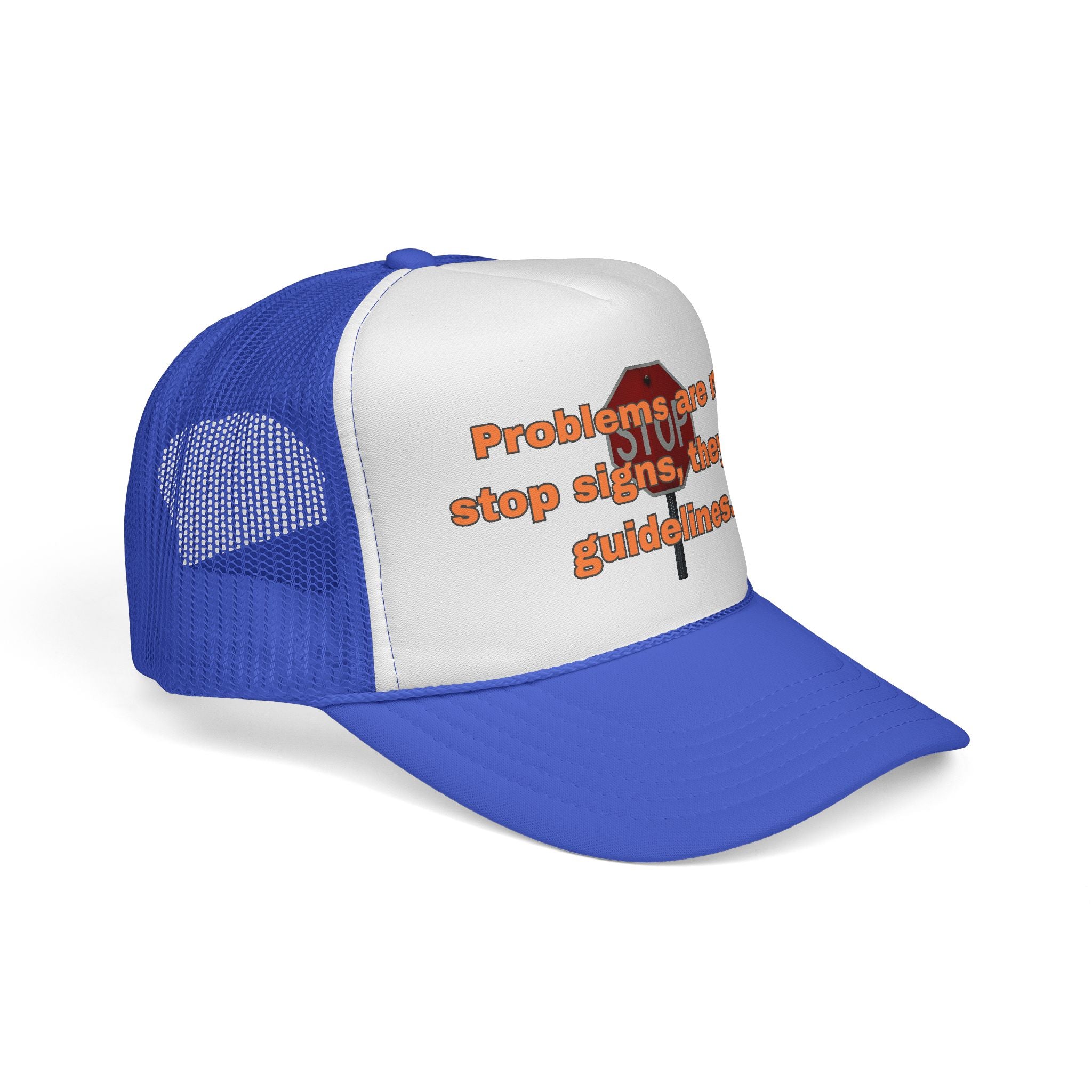 Problems are not stop signs, they are guidelines. || Guideline Humor Trucker Cap - Fun Gift for Friends, Unique Hat, Motivational Quote, Casual Style, Outdoor Adventure