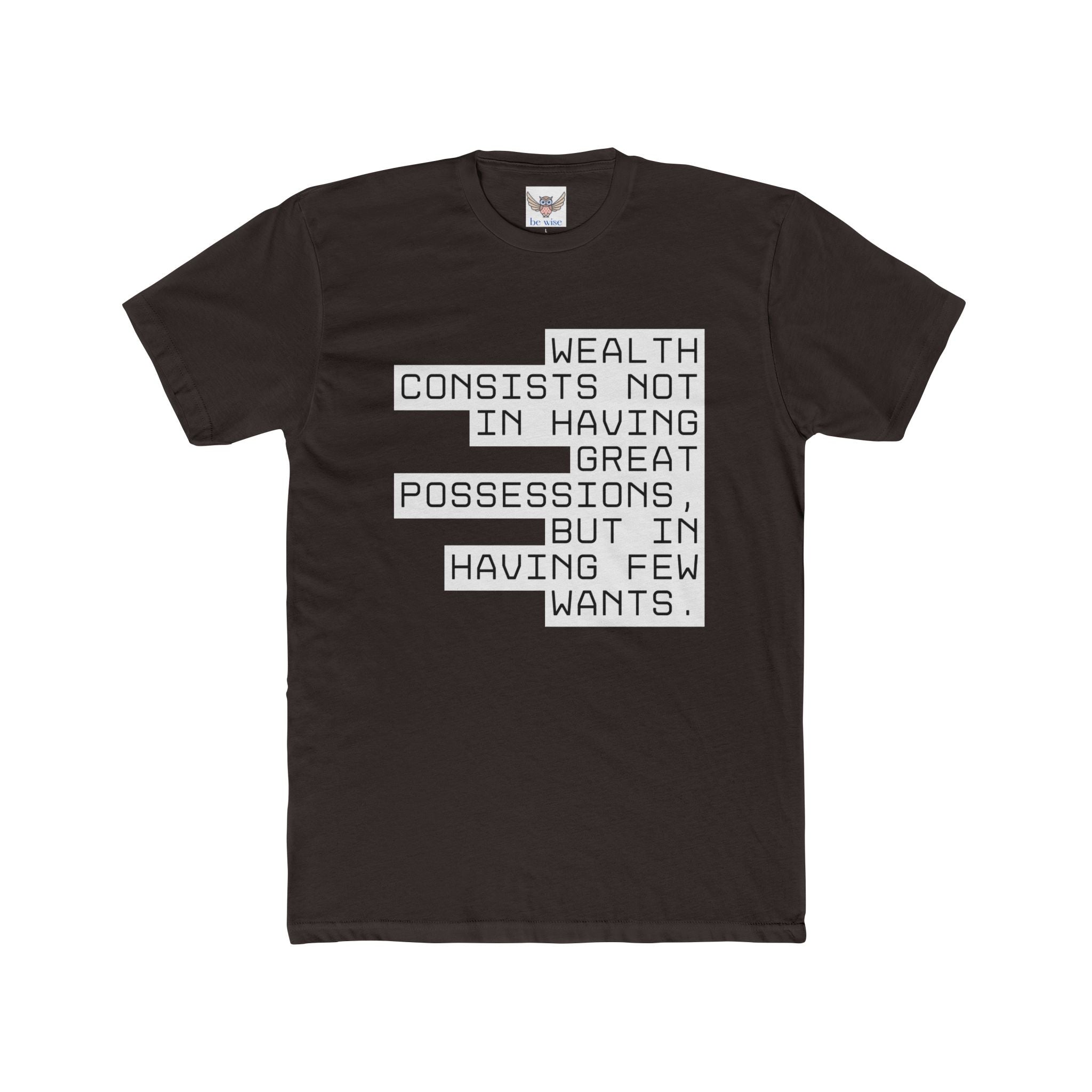 Wealth consists not in having great possessions, but in having few wants. || - Perfect for Gift Giving, Weekends, Casual Style, Inspirational Message, Unisex Cotton Shirt