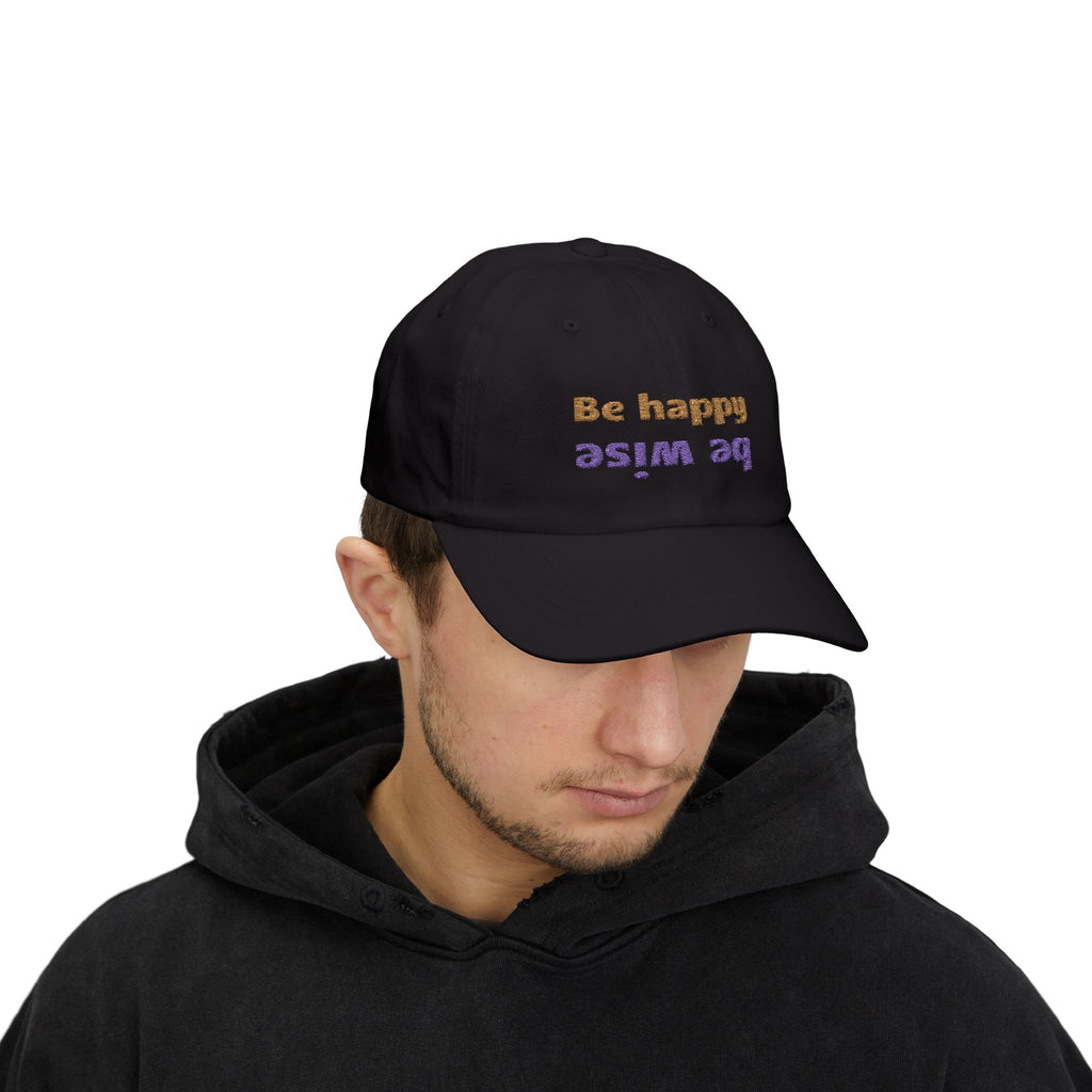 Whimsical Dad Cap - Be Happy, Be Wise | Gift for Father, Birthday, Casual Accessory, Motivational Hat, Dad Gifts