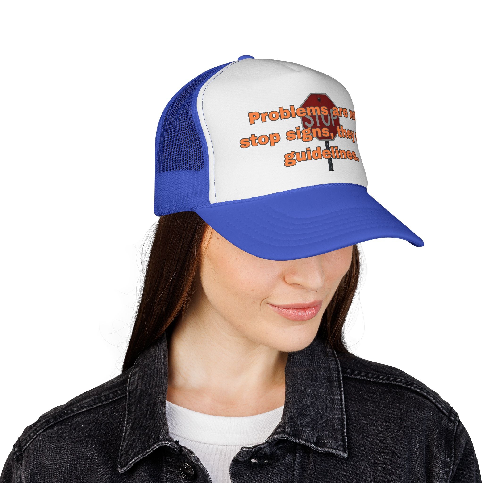Problems are not stop signs, they are guidelines. || Guideline Humor Trucker Cap - Fun Gift for Friends, Unique Hat, Motivational Quote, Casual Style, Outdoor Adventure