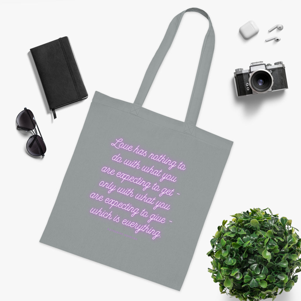 Love has nothing to do with what you are expecting to get - only with what you are expecting to give - which is everything. (Katherine Hepburn) || Inspirational Cotton Tote Bag - Perfect for Shopping, Gifts, Eco-Friendly Lifestyle, Yoga, Quotes