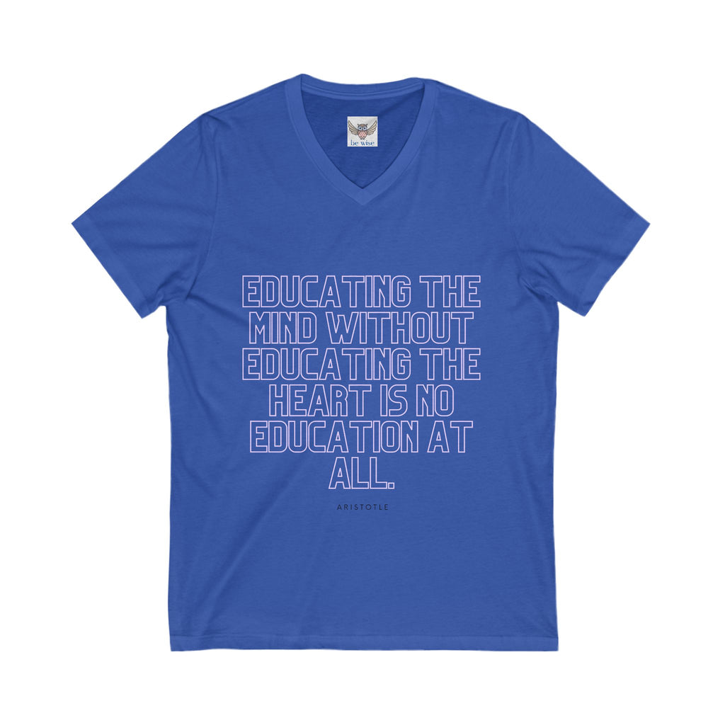 Educating the mind without educating the heart is no education at all. || - Educating the Heart & Mind, Casual Wear, Gift for Educators, Graduation, Motivational Shirt