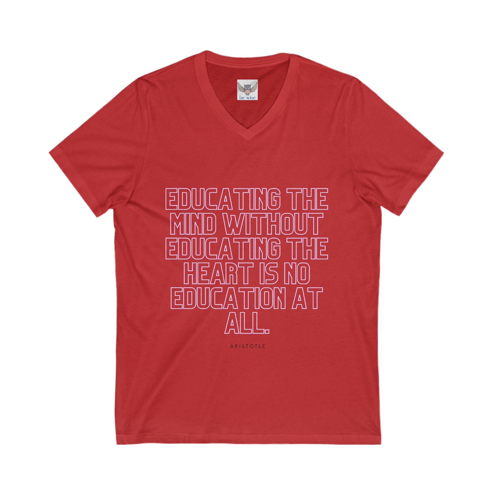 Educating the mind without educating the heart is no education at all. || - Educating the Heart & Mind, Casual Wear, Gift for Educators, Graduation, Motivational Shirt
