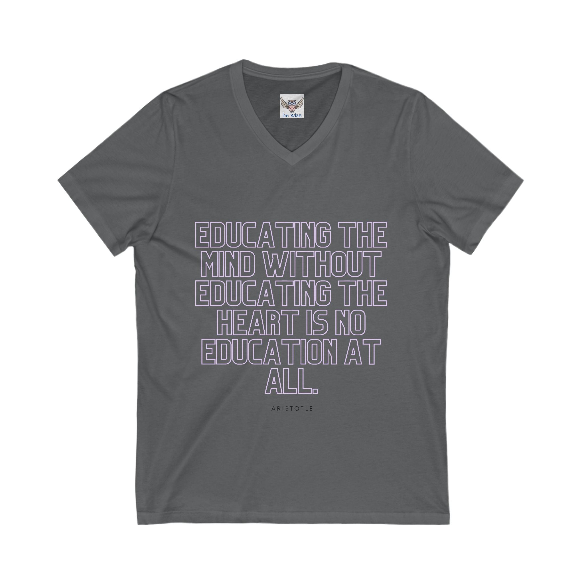 Educating the mind without educating the heart is no education at all. || - Educating the Heart & Mind, Casual Wear, Gift for Educators, Graduation, Motivational Shirt