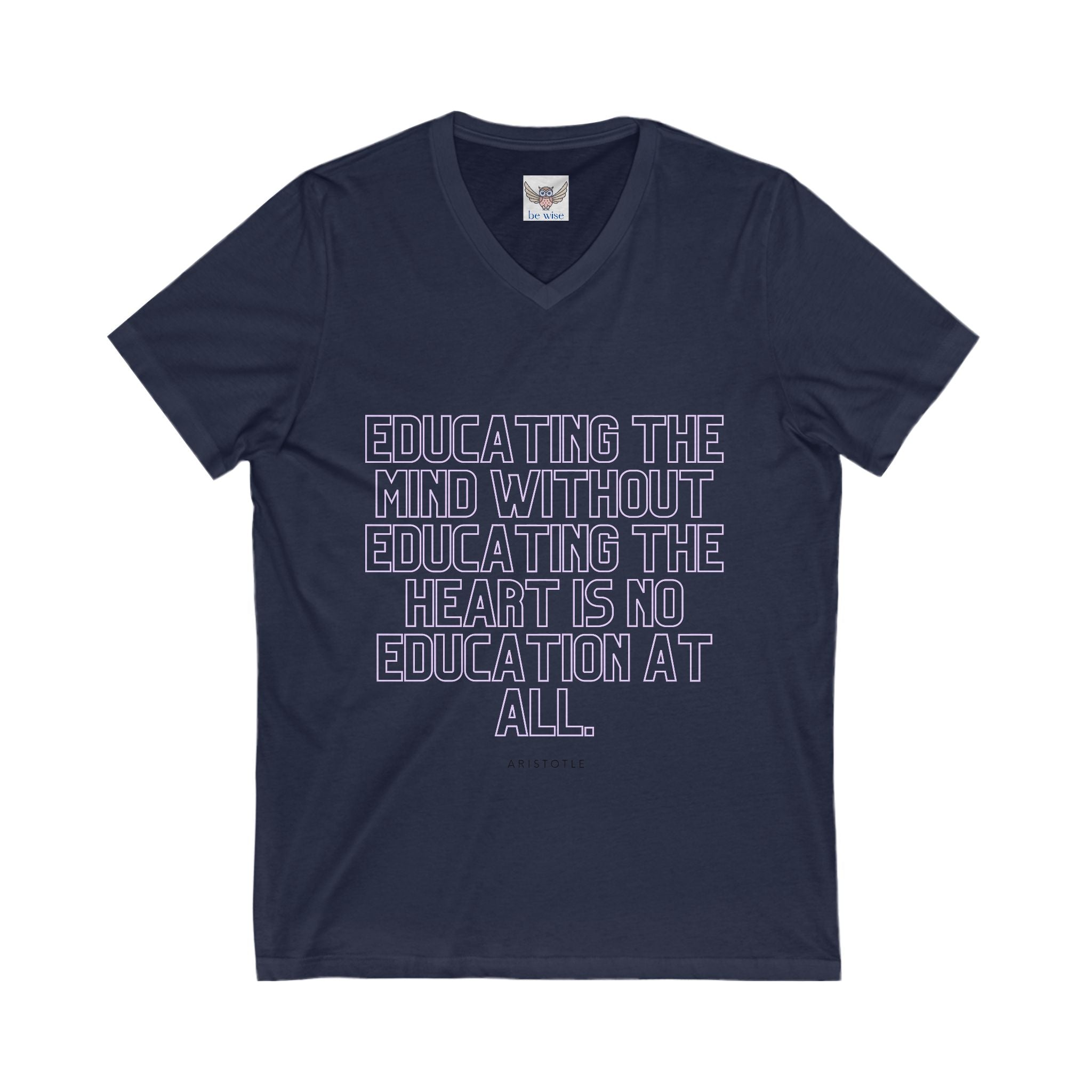 Educating the mind without educating the heart is no education at all. || - Educating the Heart & Mind, Casual Wear, Gift for Educators, Graduation, Motivational Shirt