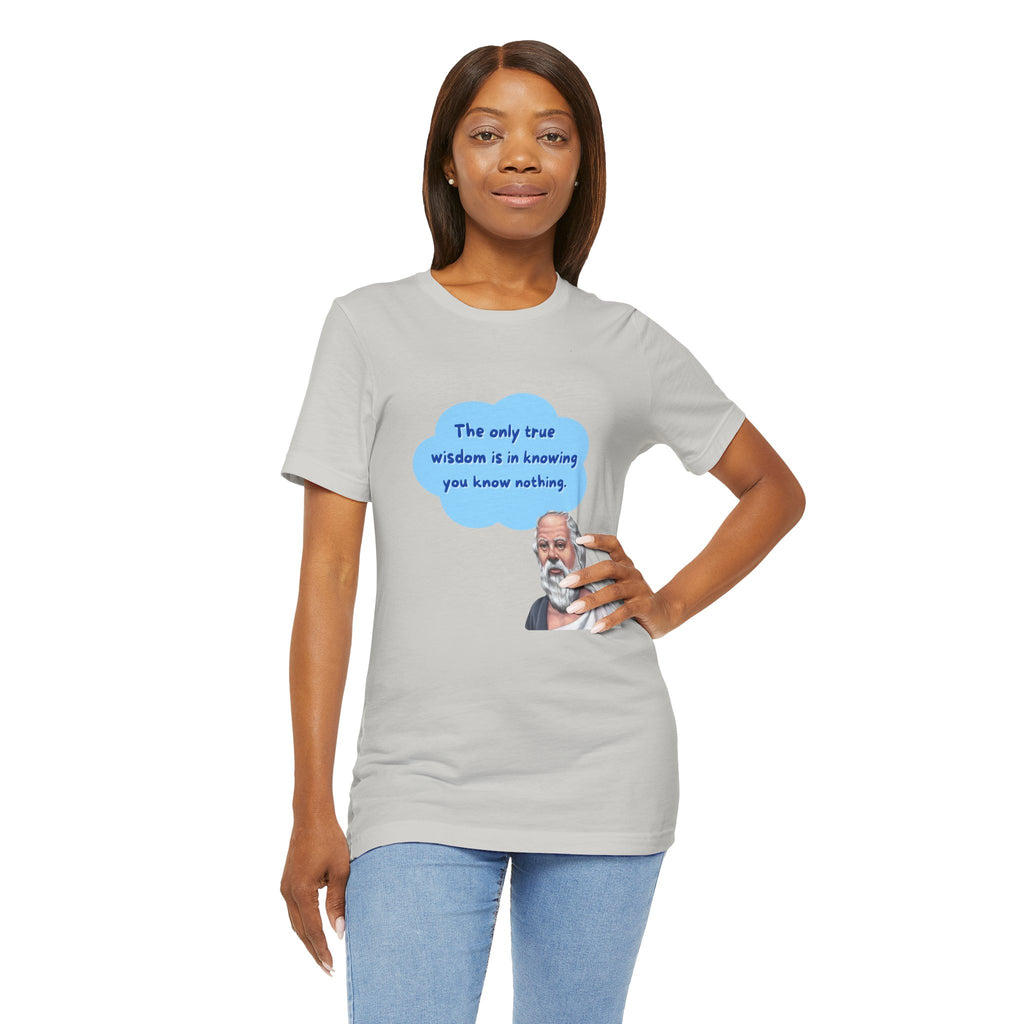 The only true wisdom is in knowing you know nothing. (Socrates) ||  - Unisex Jersey Short Sleeve T-Shirt, Wisdom T-Shirt, Philosophy Gift, Casual Wear, Educational Apparel