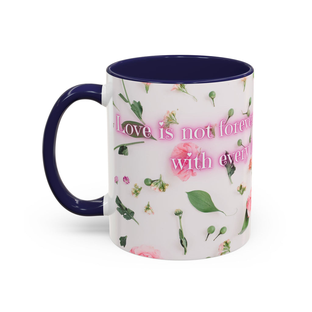 Love is not forever - Mug