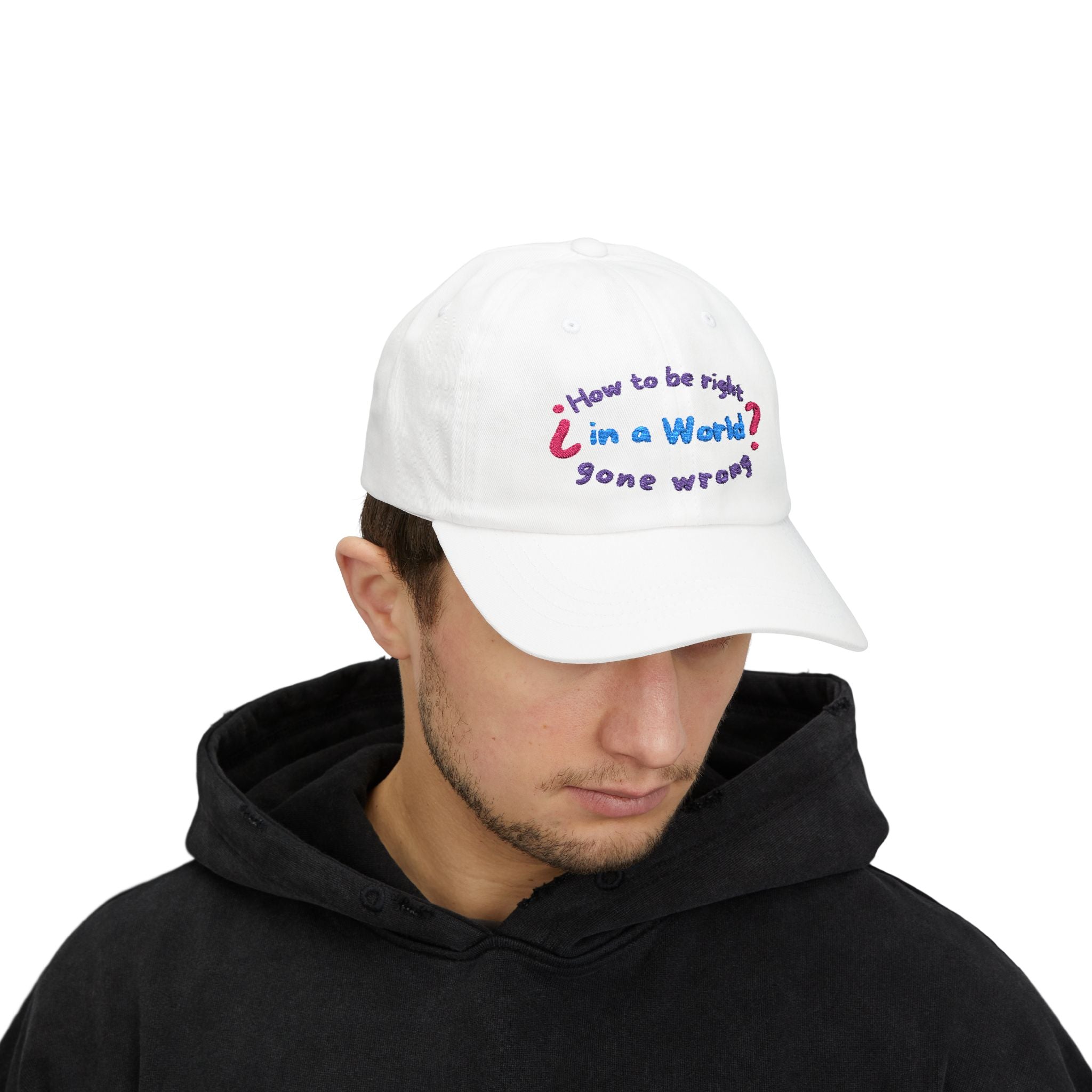 How to be right in a world gone wrong? || Playful Classic Dad Cap with Quote - Casual Hat for Fathers, Gifts for Dads, Birthday, Father's Day, Summer Style