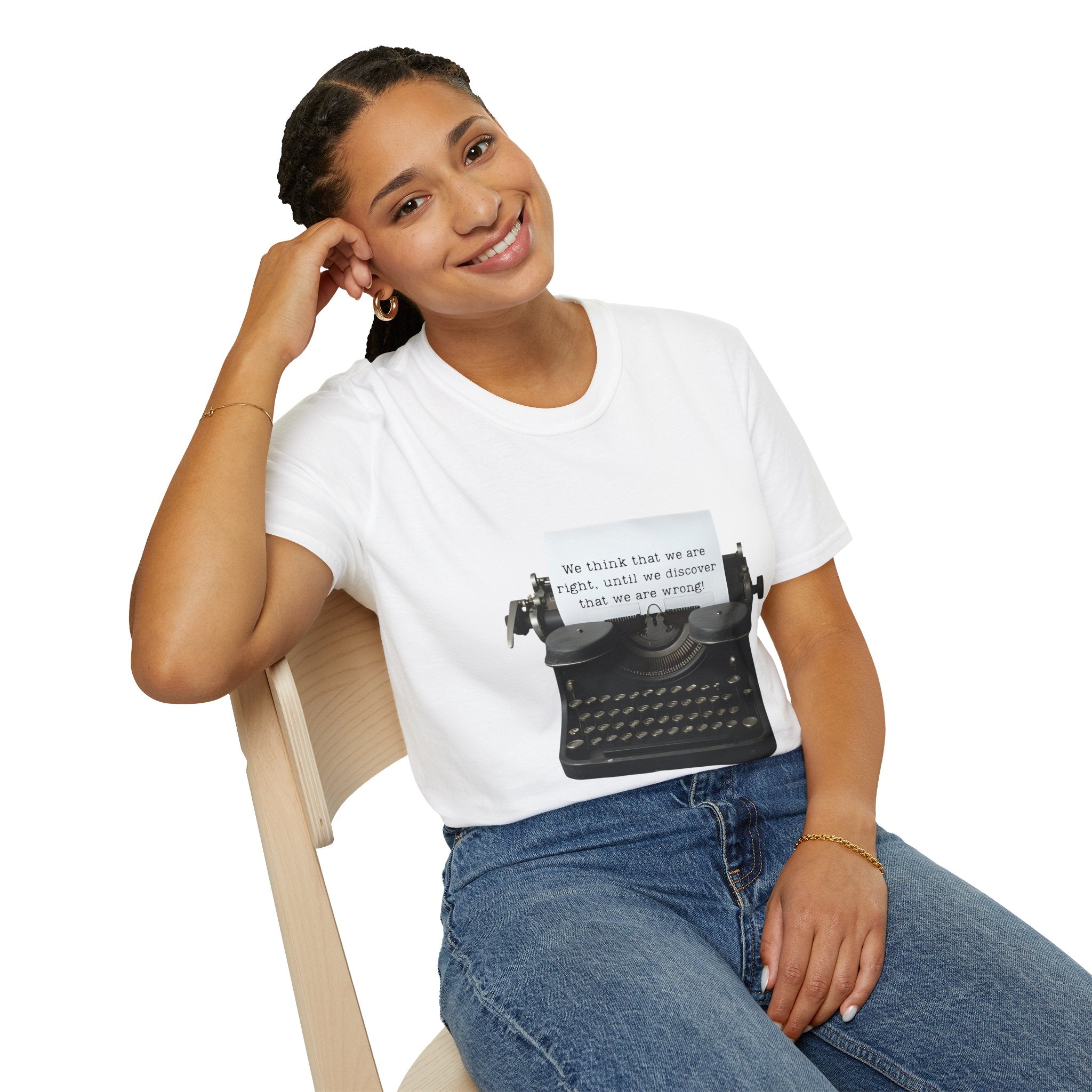 Unisex Softstyle T-Shirt |qu022| We think that we are right, until we discover that we are wrong!