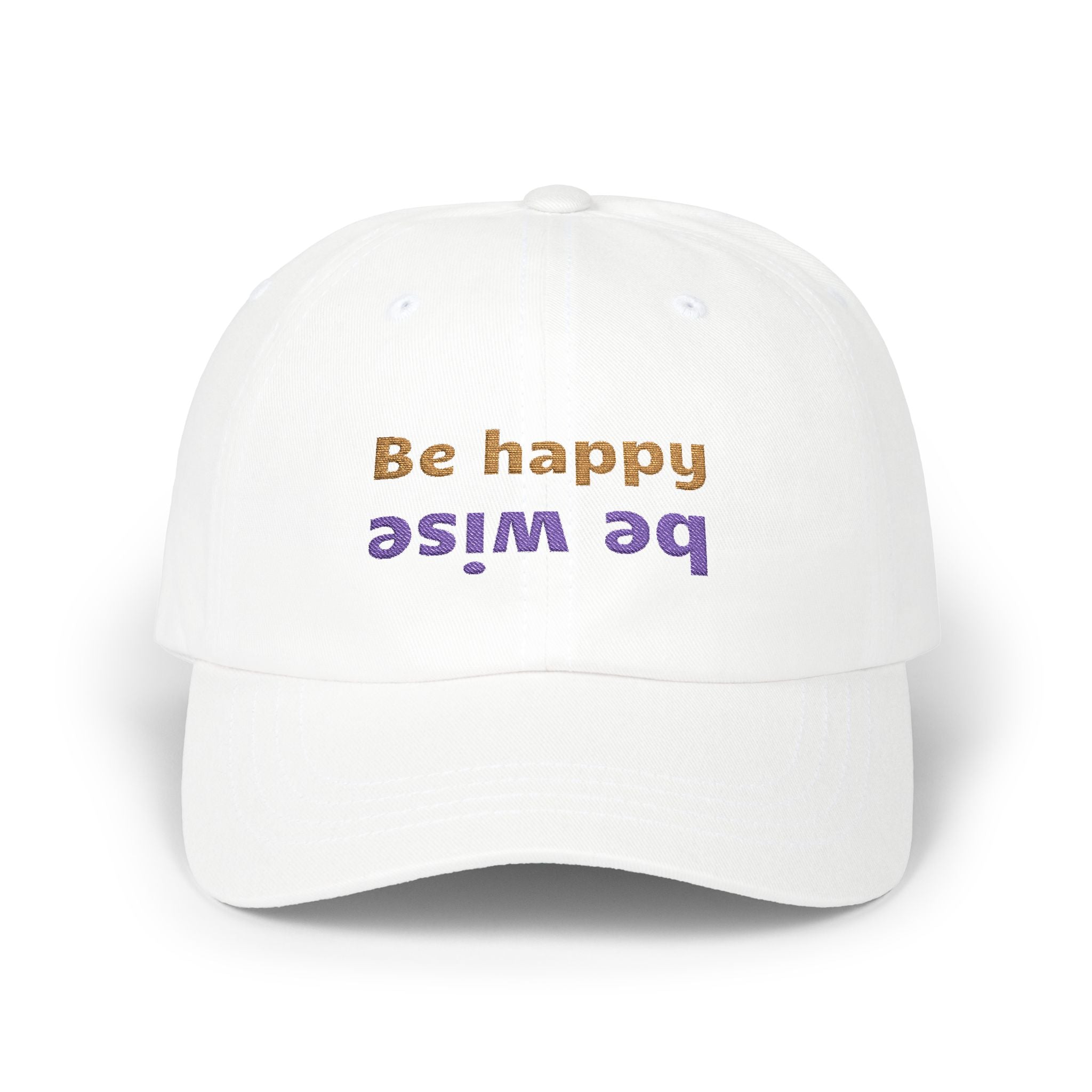 Whimsical Dad Cap - Be Happy, Be Wise | Gift for Father, Birthday, Casual Accessory, Motivational Hat, Dad Gifts