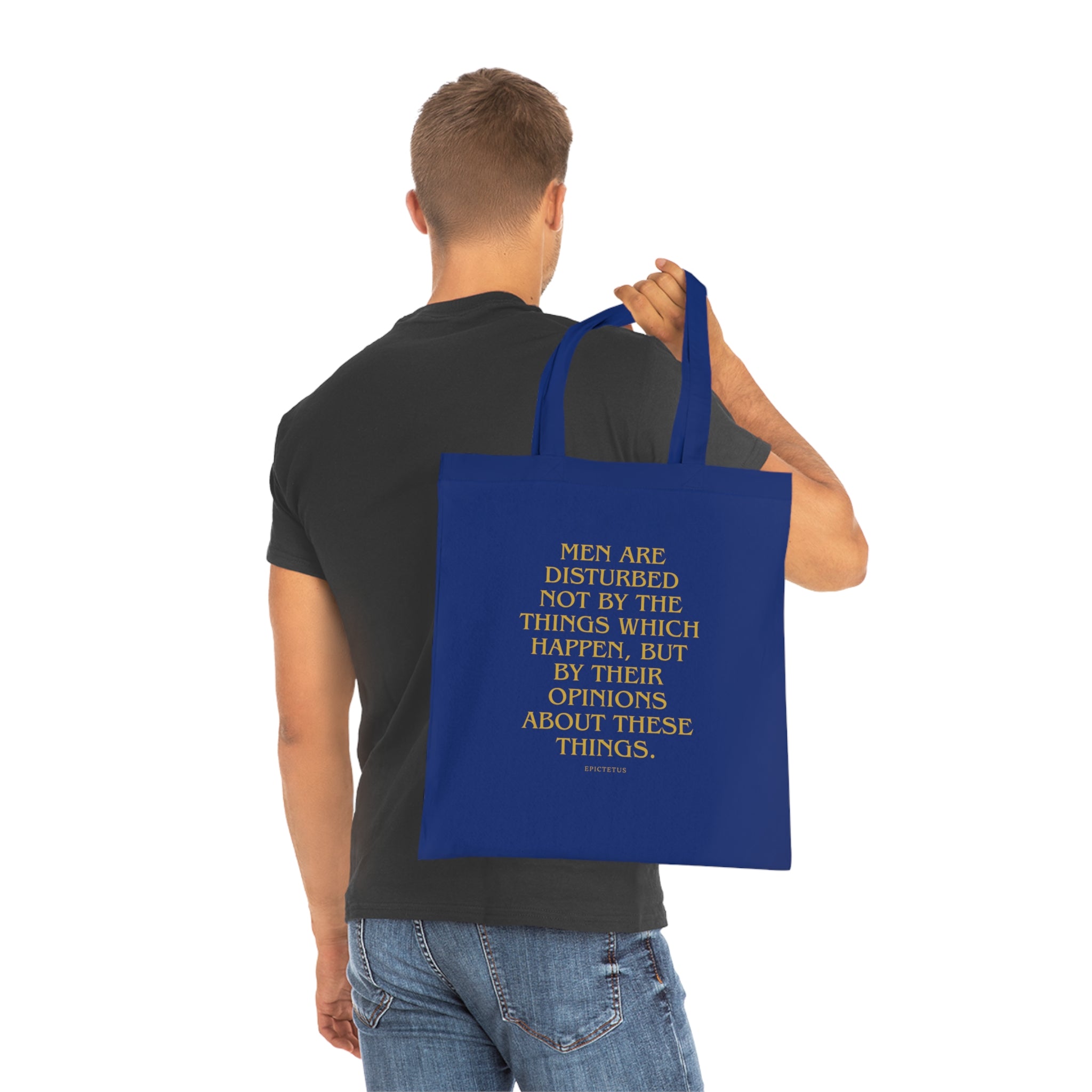Men are disturbed not by the things which happen, but by their opinions about these things. (Epiktet) || Inspirational Quote Cotton Tote Bag | Eco-Friendly Shopping Bag, Gift for Teachers, Students, Book Lovers, Motivational Quote Tote