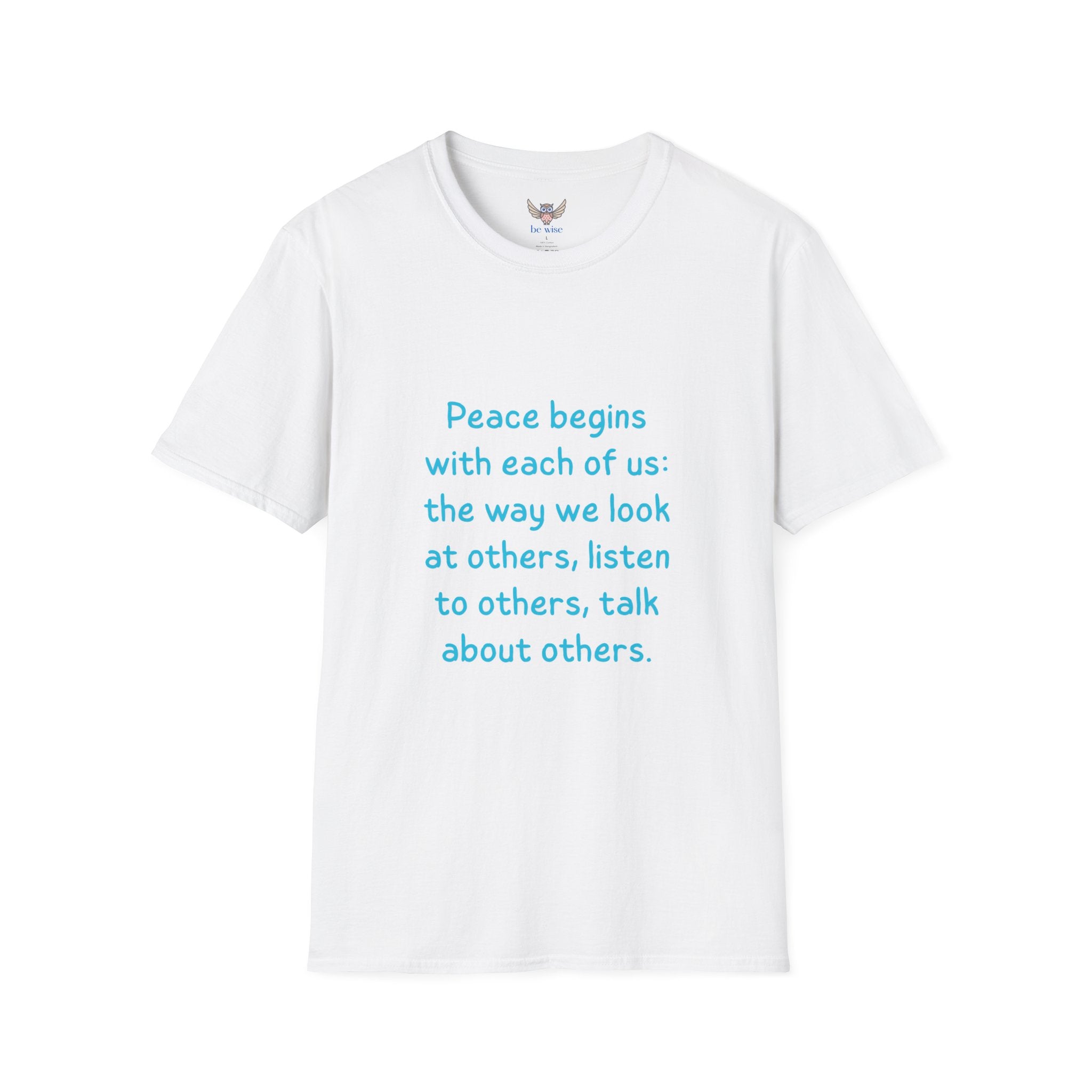 Peace begins with each of us: the way we look at others, listen to others, talk about others. || Inspirational Tee | Gift for Friends, Relaxed Style, Everyday Wear, Comfortable Fit, Kindness Apparel