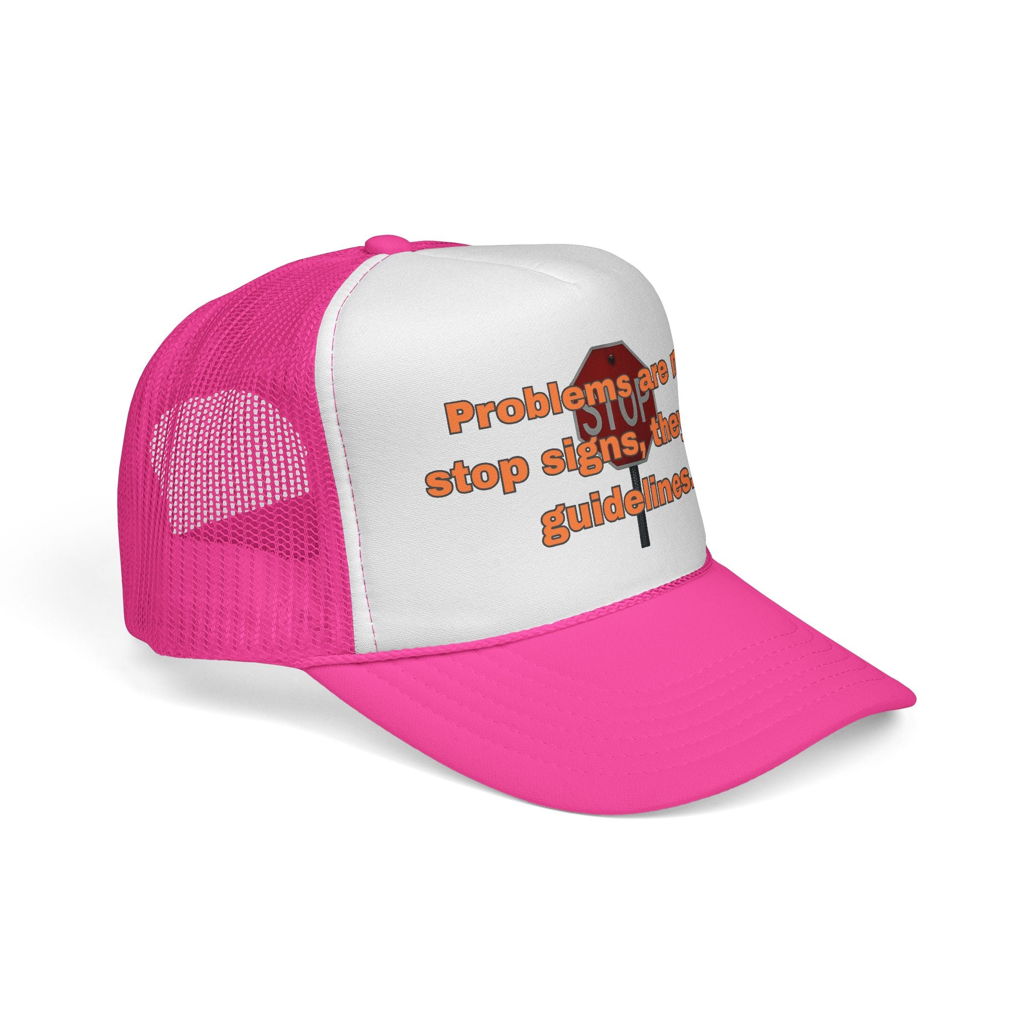 Problems are not stop signs, they are guidelines. || Guideline Humor Trucker Cap - Fun Gift for Friends, Unique Hat, Motivational Quote, Casual Style, Outdoor Adventure