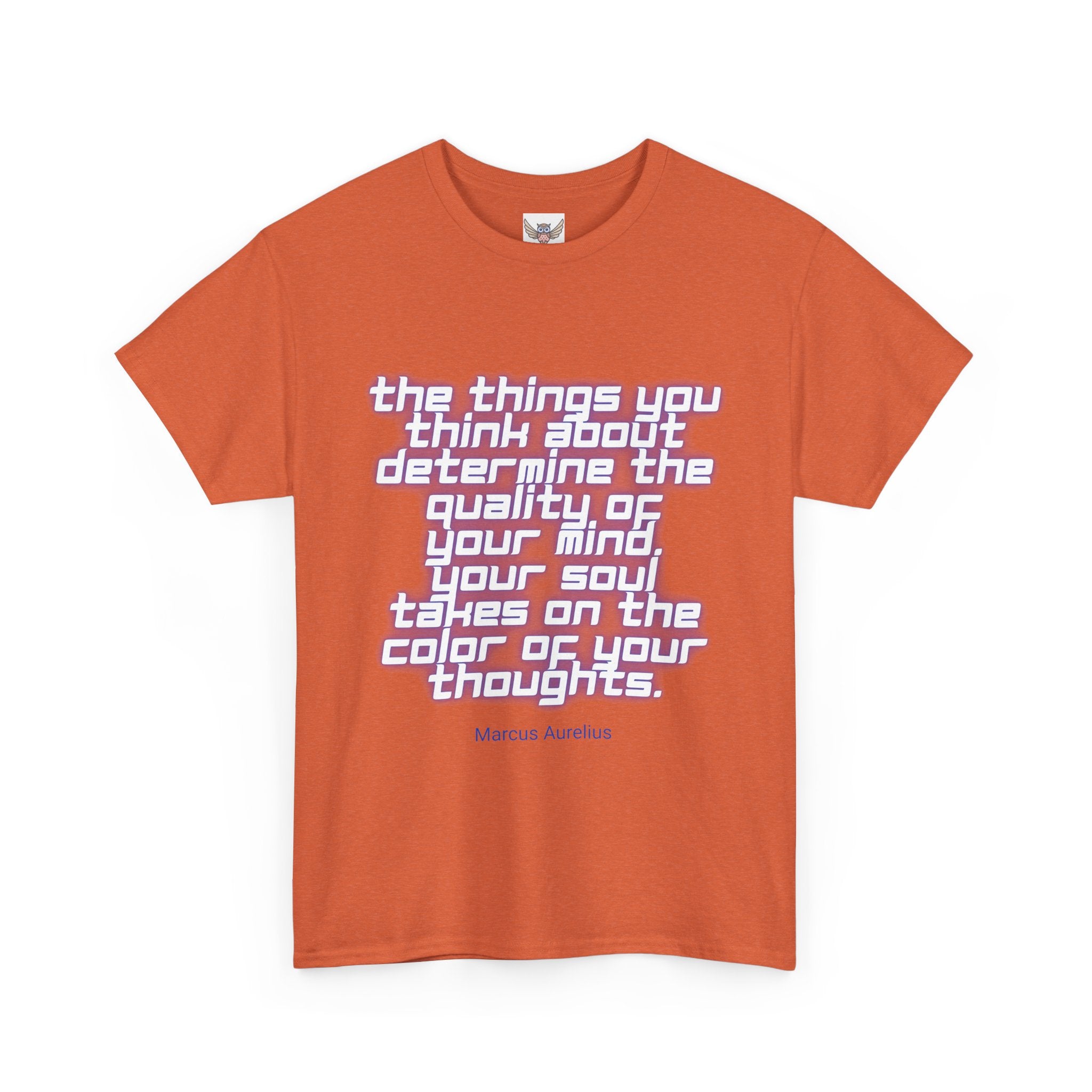 The things you think about determine the quality of your mind. Your soul takes on the color of your thoughts. (Marcus Aurelius) ||  - Positive Thinking, Motivational Shirt, Unisex Cotton T-Shirt, Mindfulness Gift, Casual Wear