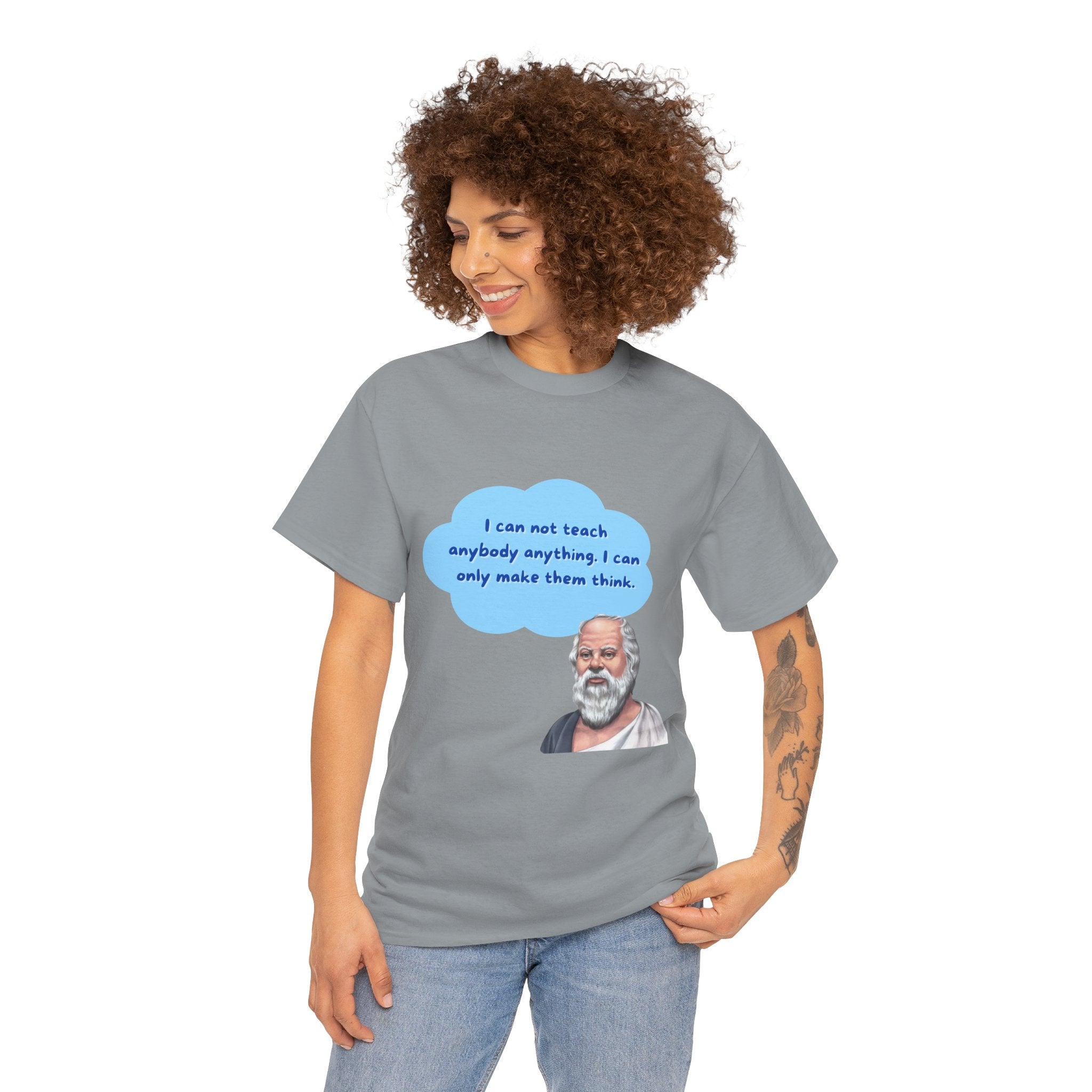 I can not teach anybody anything. I can only make them think.(Socrates) - Unisex Cotton T-Shirt, Inspirational Gift, Thought Provoking Apparel, Casual Wear, Philosopher Shirt