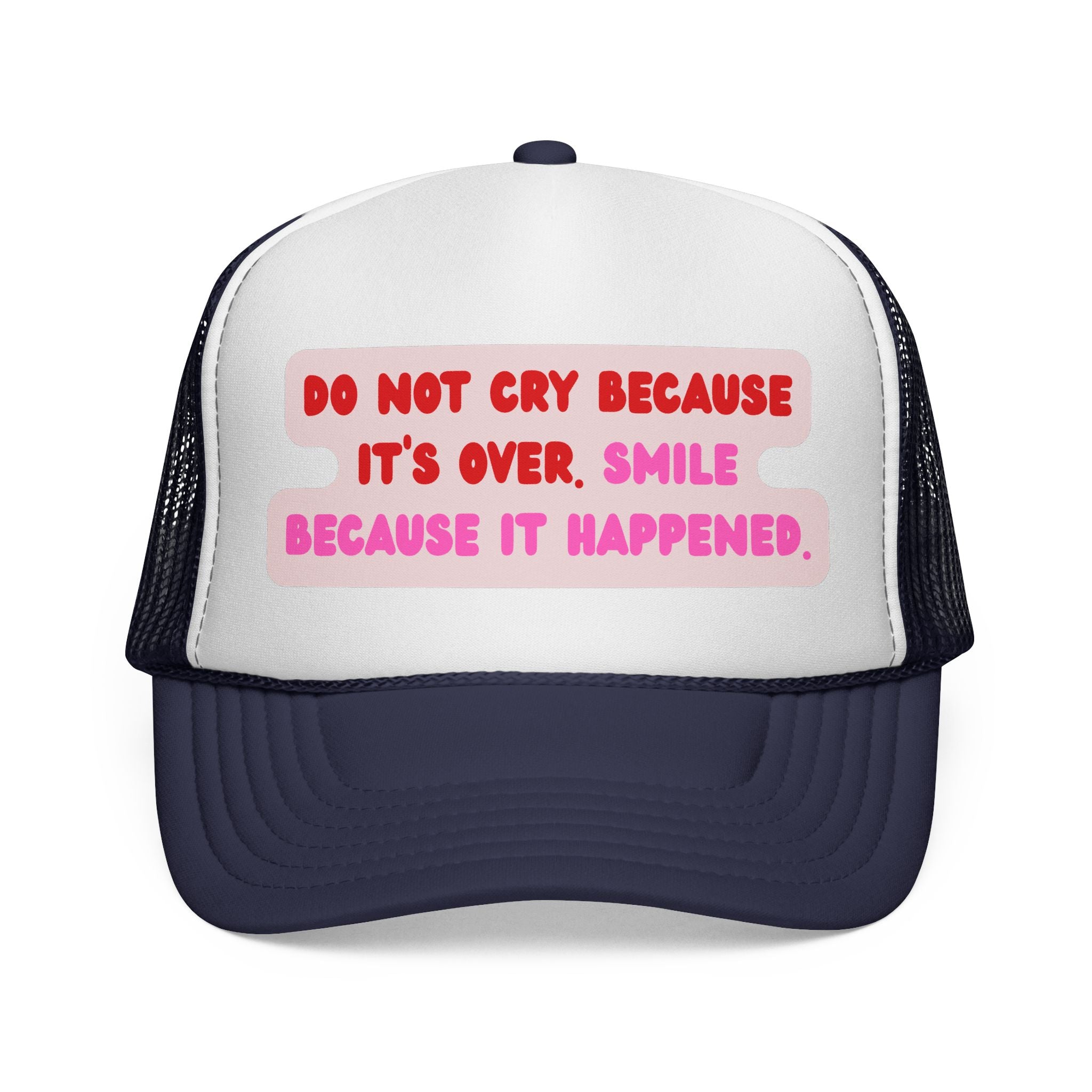 Do not cry because it's over. Smile because it happened. || – Fun Hat for Every Occasion, Statement Cap, Gifts for Friends, Cool Accessories, Summer Wardrobe