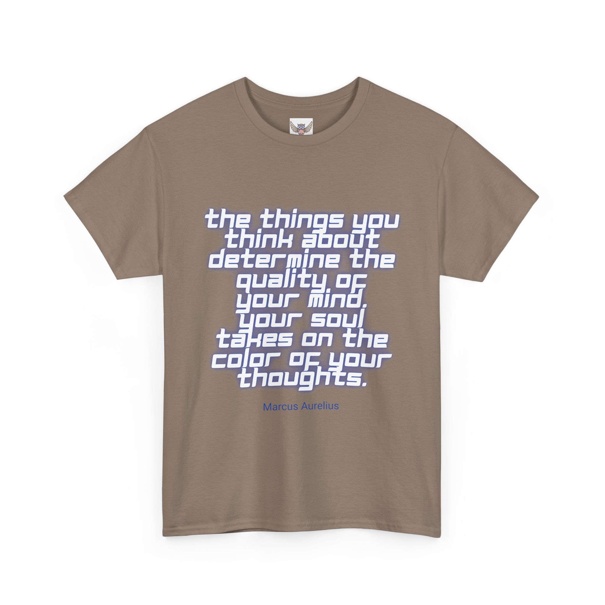 The things you think about determine the quality of your mind. Your soul takes on the color of your thoughts. (Marcus Aurelius) ||  - Positive Thinking, Motivational Shirt, Unisex Cotton T-Shirt, Mindfulness Gift, Casual Wear