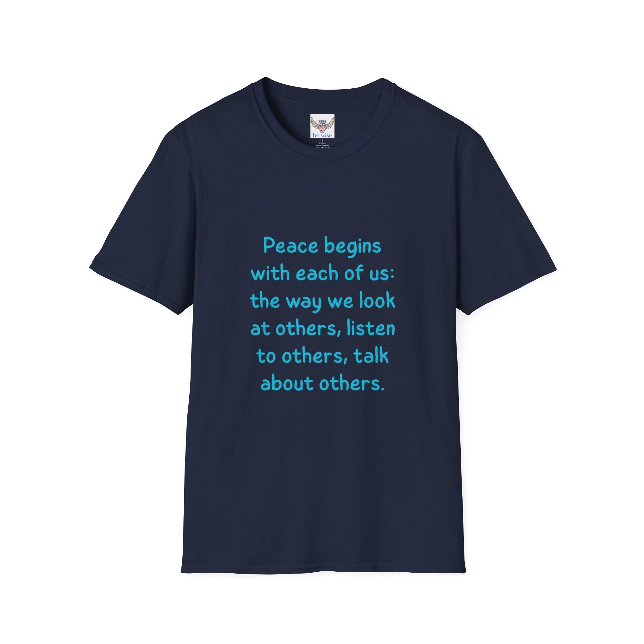 Peace begins with each of us: the way we look at others, listen to others, talk about others. || Inspirational Tee | Gift for Friends, Relaxed Style, Everyday Wear, Comfortable Fit, Kindness Apparel