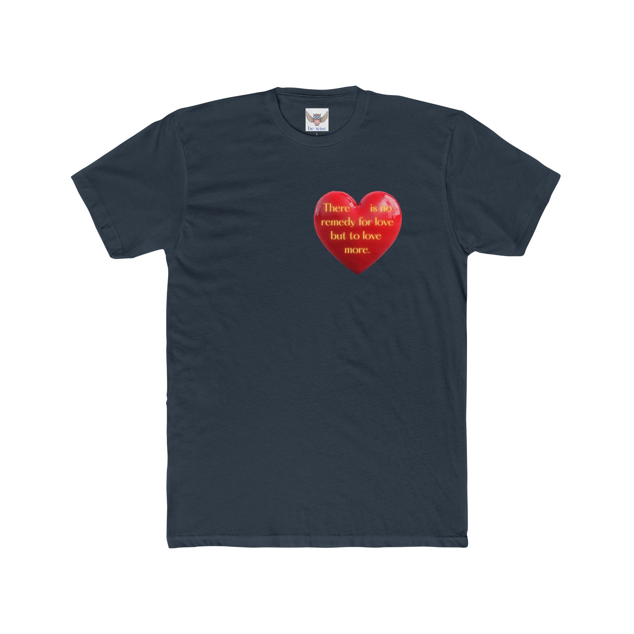 There is no remedy for love but to love more. || Heartfelt Gratitude Unisex Cotton Crew Tee, Casual T-Shirt, Thoughtful Gift, Heart Design, Everyday Wear, Valentine's Day
