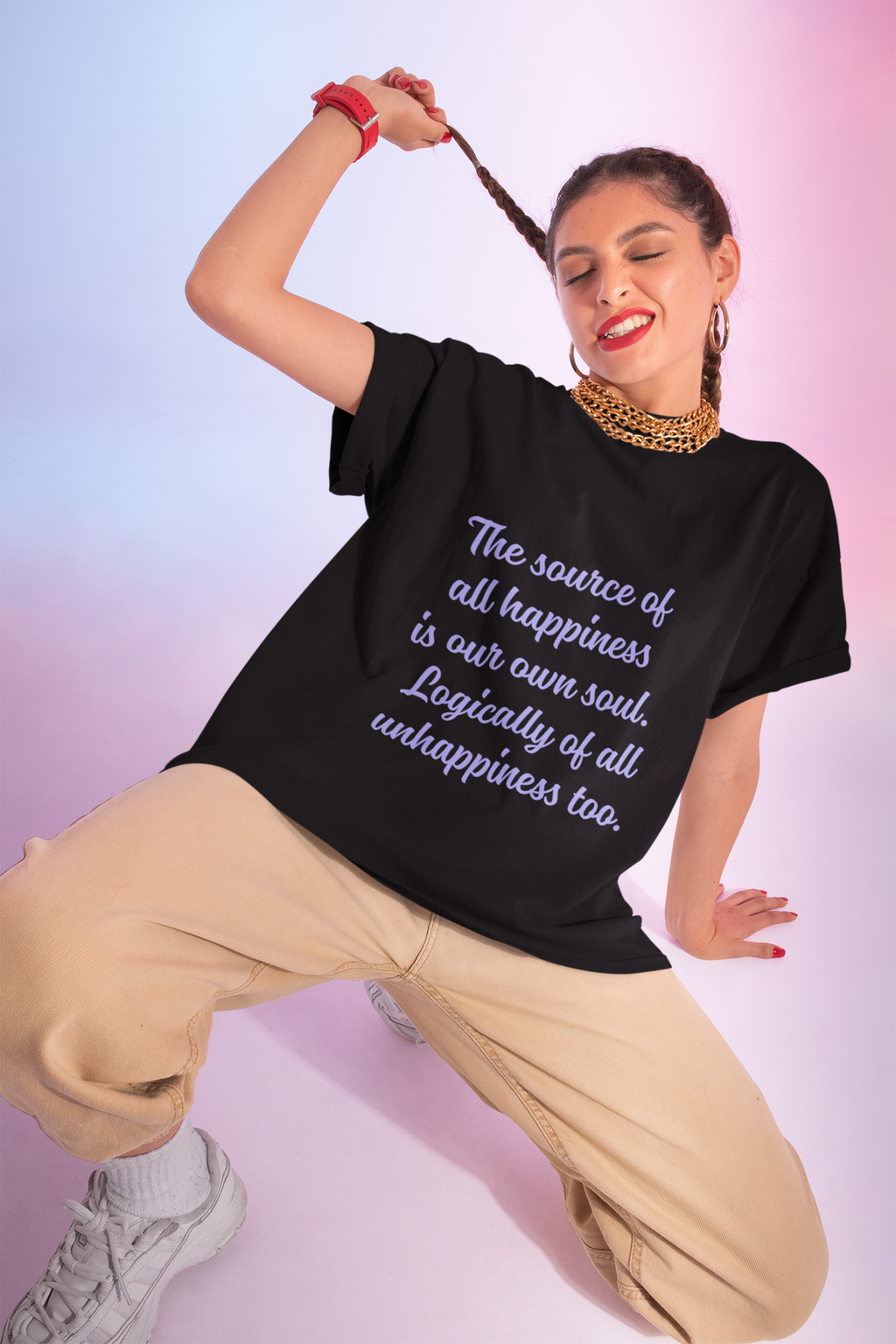 The source of all happiness is our own soul.  Logically of all unhappiness too. ||  Inspirational Shirt, Motivational Gift, Casual Wear, Everyday Comfort, Self-Love Apparel