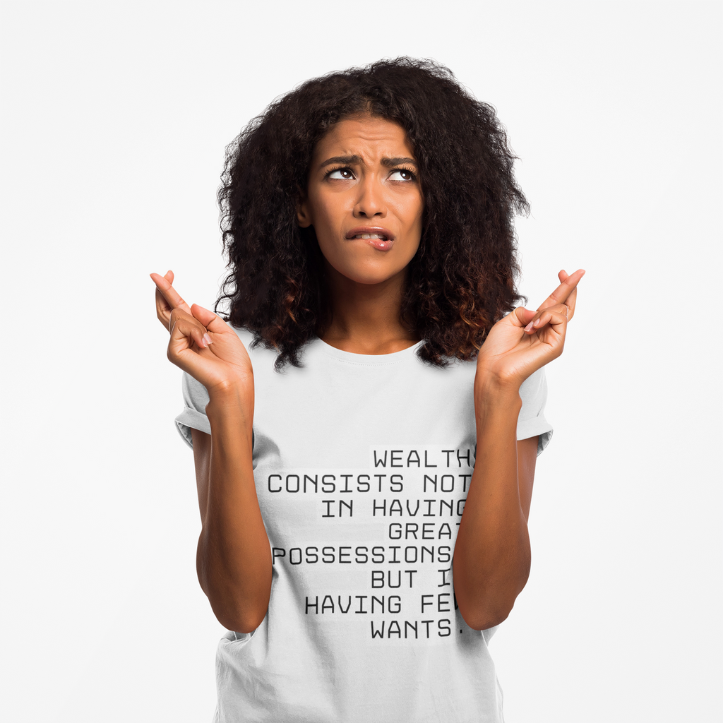 Wealth consists not in having great possessions, but in having few wants. || - Perfect for Gift Giving, Weekends, Casual Style, Inspirational Message, Unisex Cotton Shirt