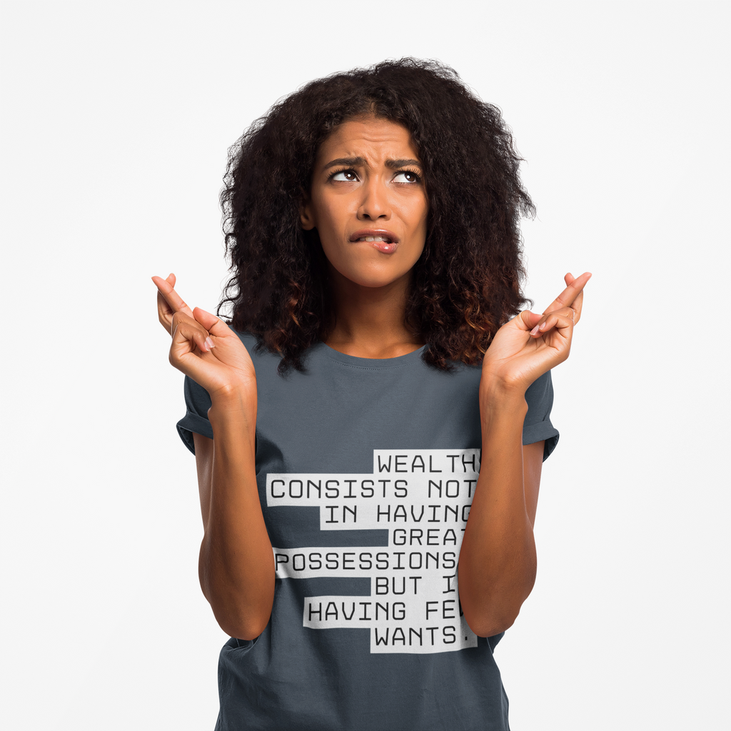 Wealth consists not in having great possessions, but in having few wants. || - Perfect for Gift Giving, Weekends, Casual Style, Inspirational Message, Unisex Cotton Shirt