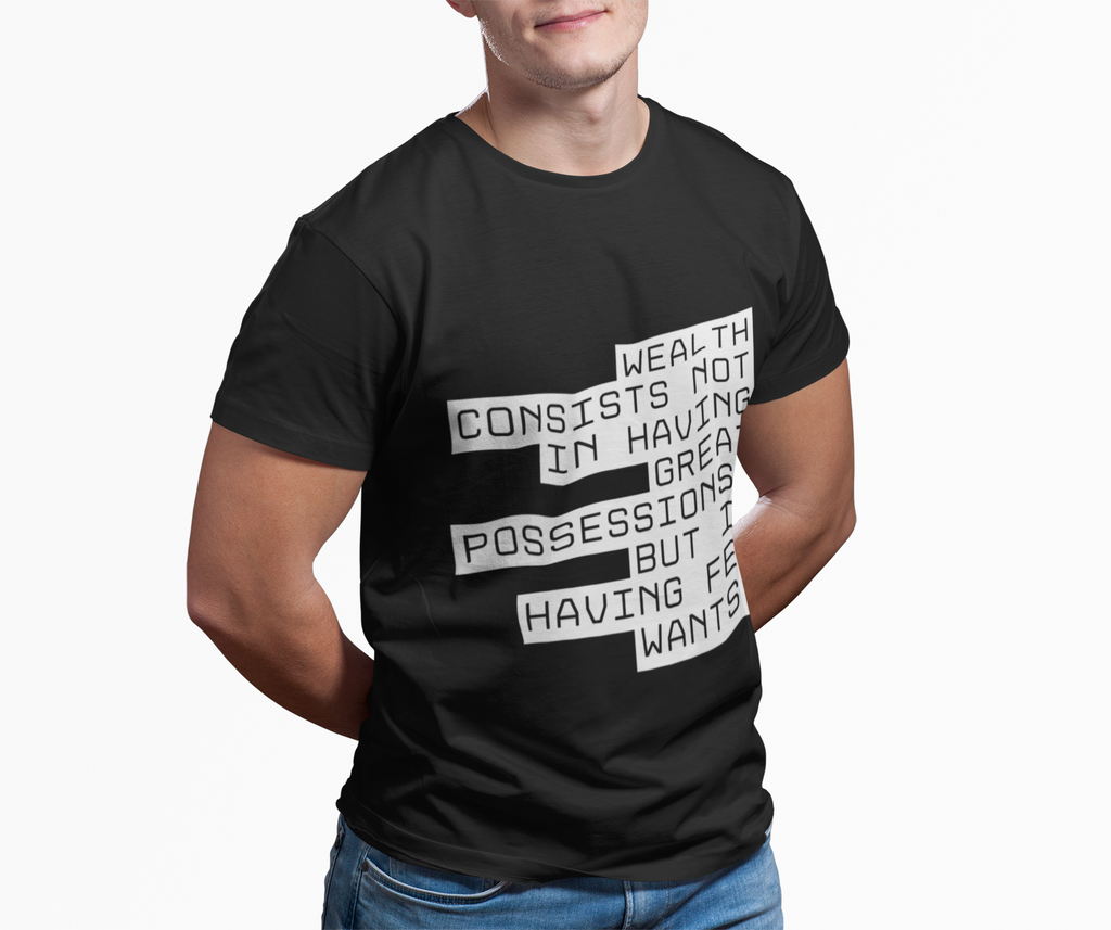 Wealth consists not in having great possessions, but in having few wants. || - Perfect for Gift Giving, Weekends, Casual Style, Inspirational Message, Unisex Cotton Shirt