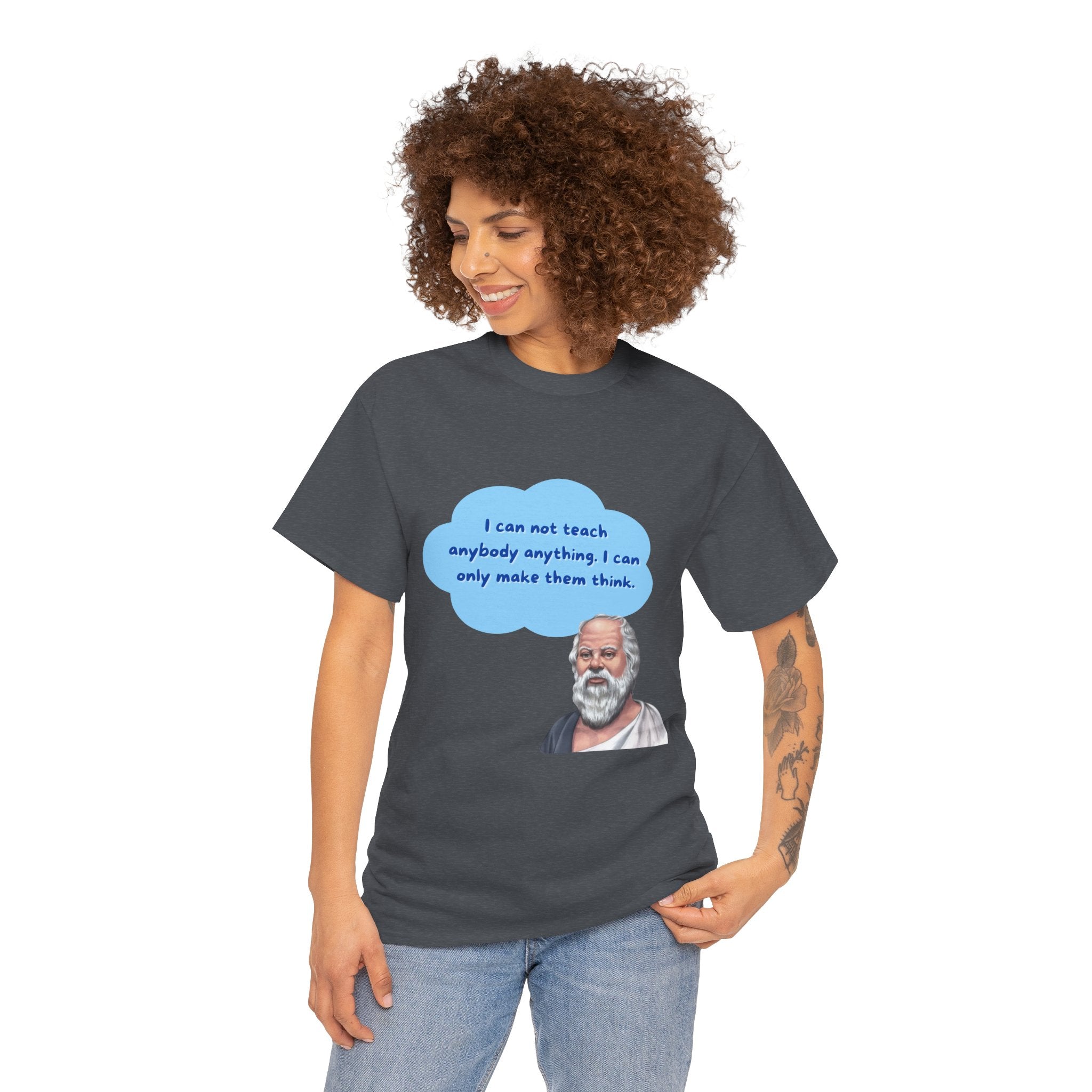 I can not teach anybody anything. I can only make them think.(Socrates) - Unisex Cotton T-Shirt, Inspirational Gift, Thought Provoking Apparel, Casual Wear, Philosopher Shirt