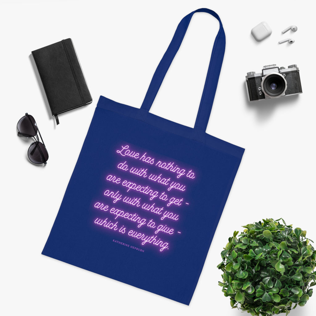 Love has nothing to do with what you are expecting to get - only with what you are expecting to give - which is everything. (Katherine Hepburn) || Inspirational Cotton Tote Bag - Perfect for Shopping, Gifts, Eco-Friendly Lifestyle, Yoga, Quotes