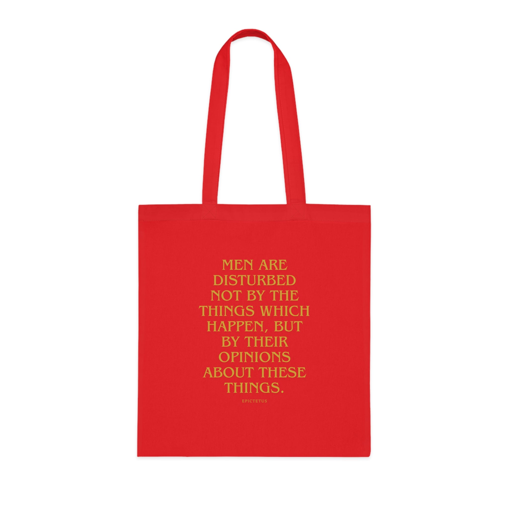 Men are disturbed not by the things which happen, but by their opinions about these things. (Epiktet) || Inspirational Quote Cotton Tote Bag | Eco-Friendly Shopping Bag, Gift for Teachers, Students, Book Lovers, Motivational Quote Tote