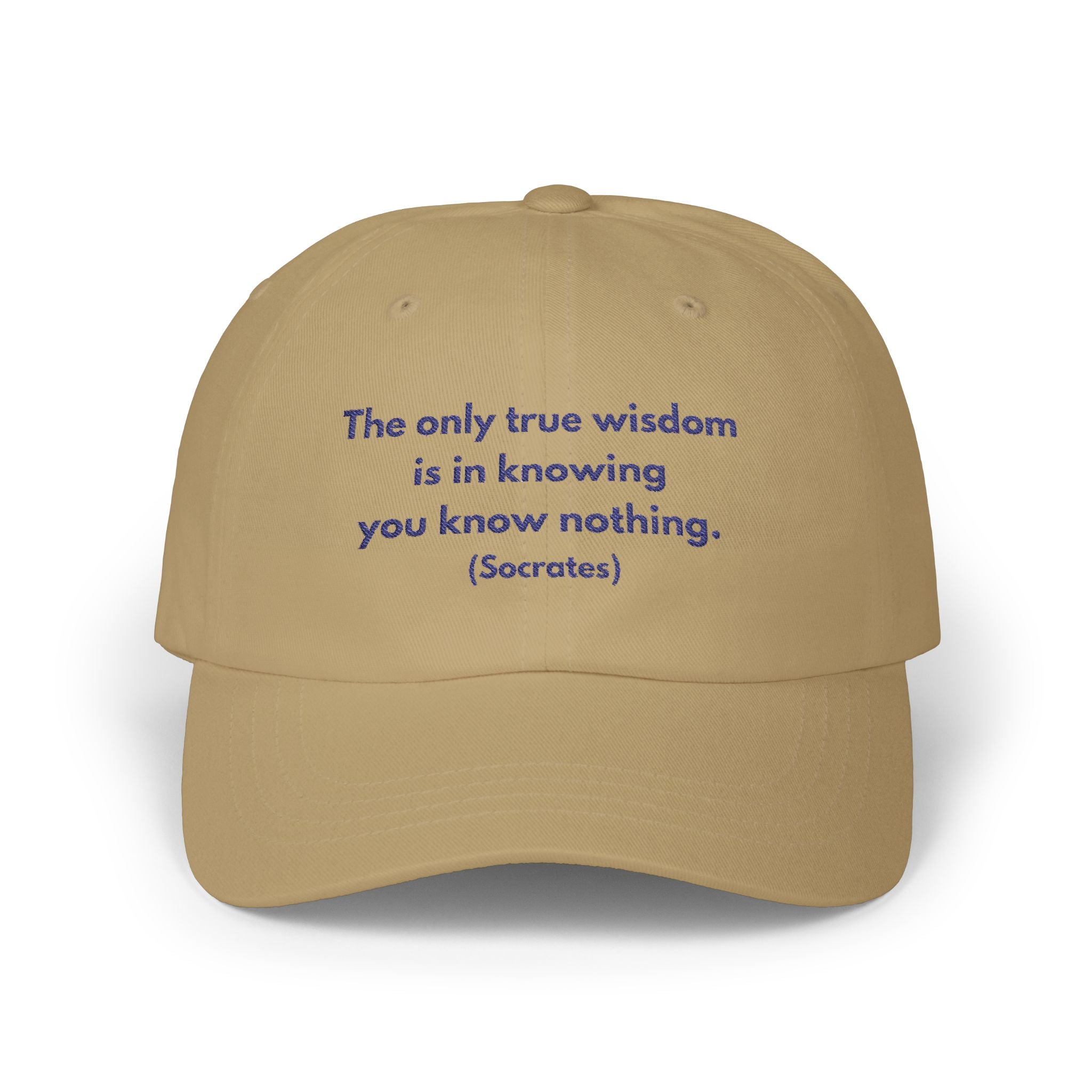 Classic Dad Cap - The only true wisdom is in knowing you know nothing. (Socrates)