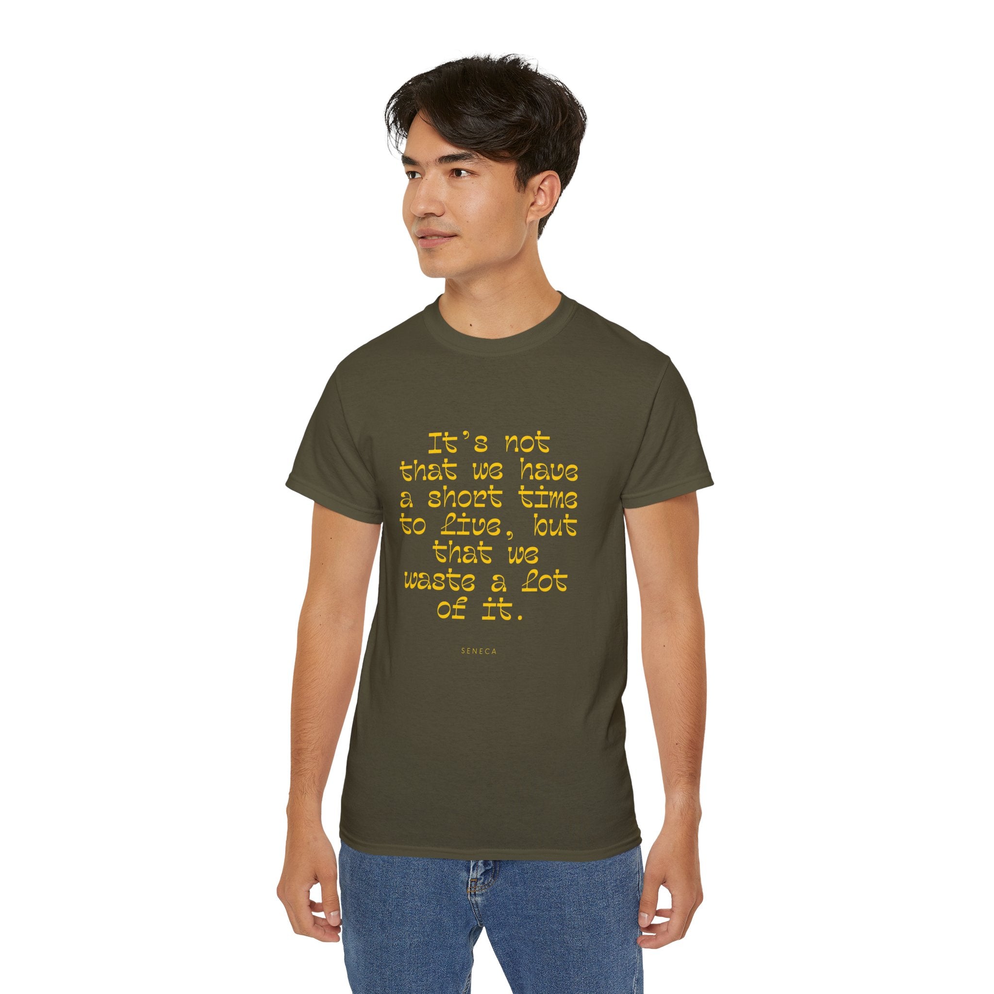 It’s not that we have a short time to live, but that we waste a lot of it. || - Motivational Shirt for Everyday Moments, Gift for Friends & Family, Casual Wear, Birthday, Encouragement