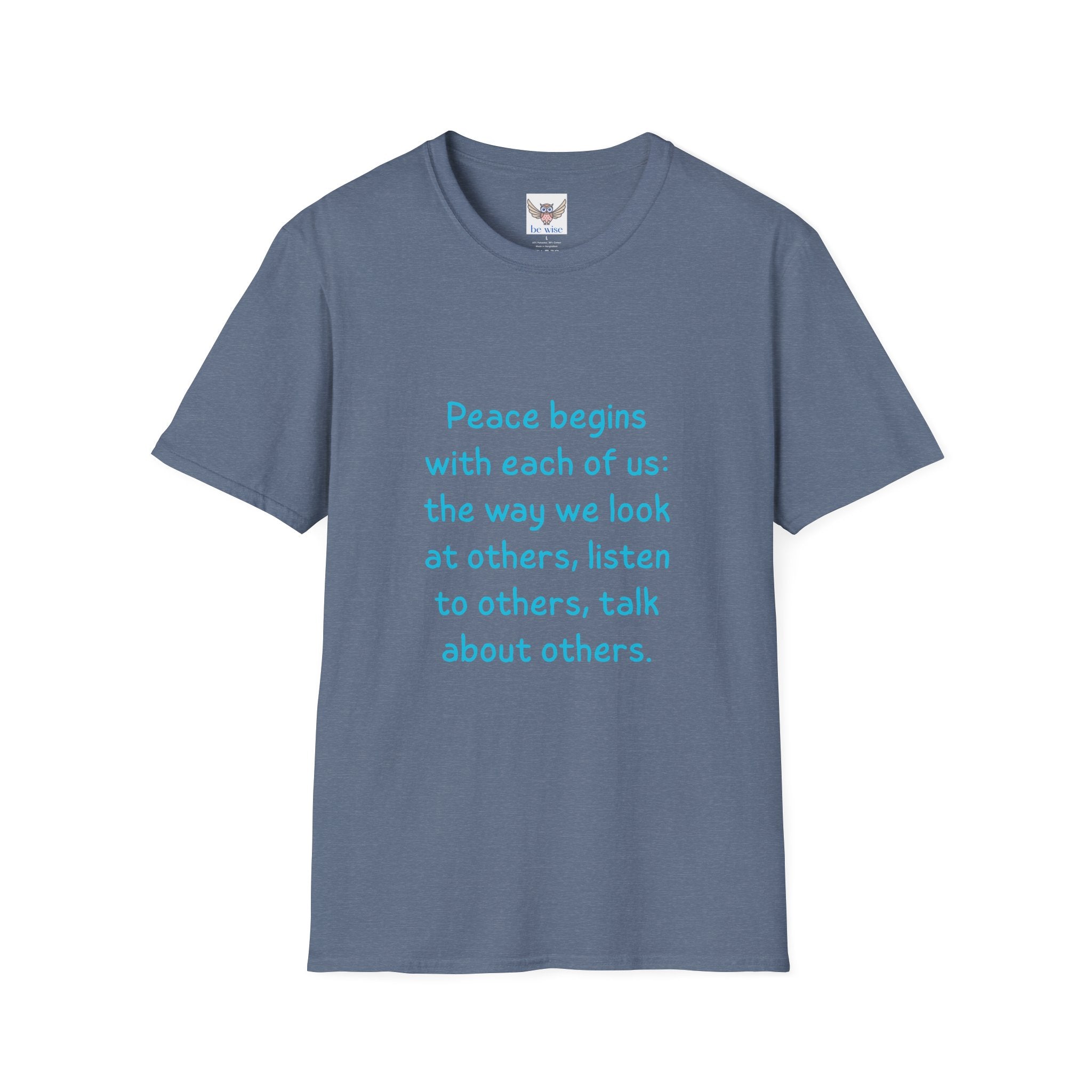 Peace begins with each of us: the way we look at others, listen to others, talk about others. || Inspirational Tee | Gift for Friends, Relaxed Style, Everyday Wear, Comfortable Fit, Kindness Apparel