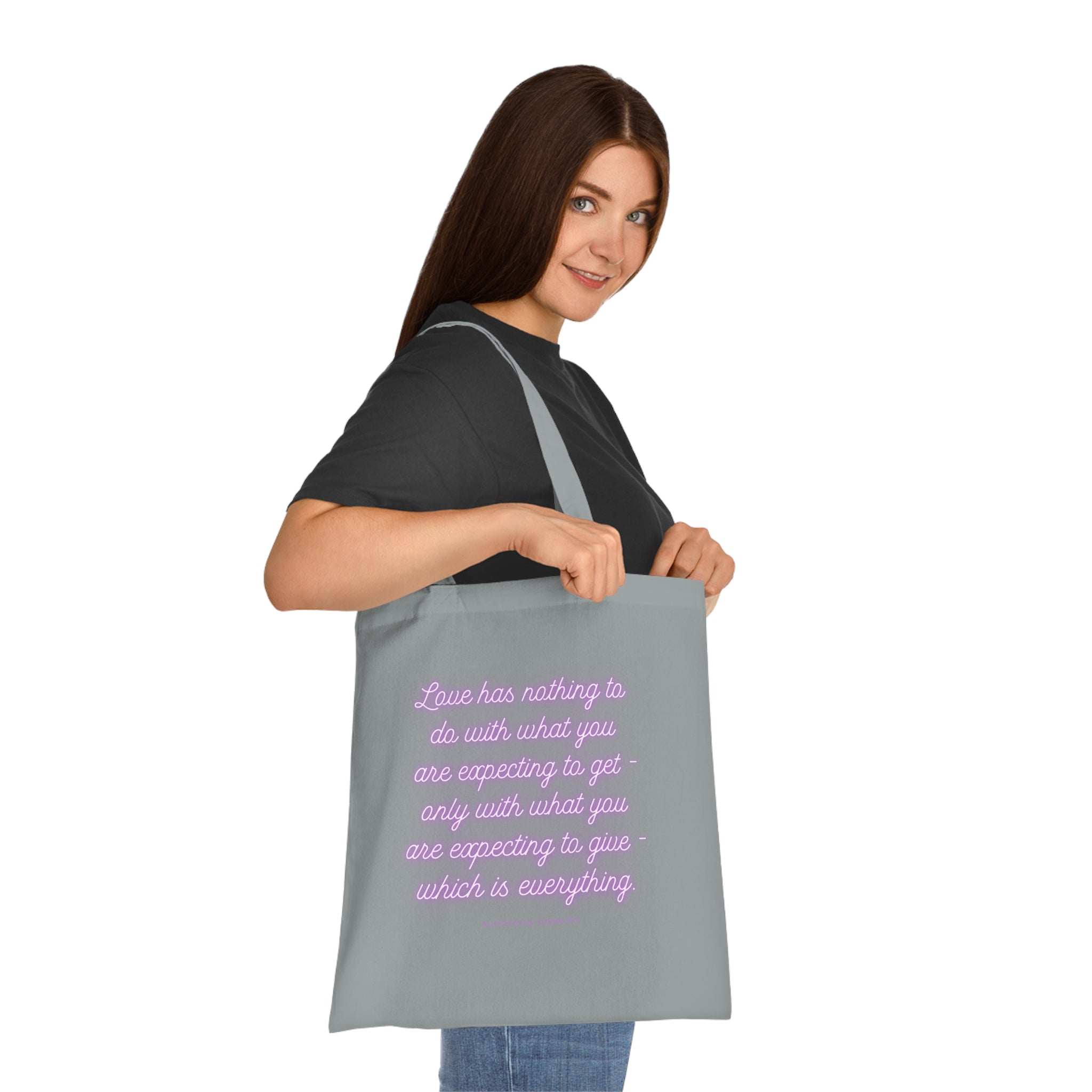 Love has nothing to do with what you are expecting to get - only with what you are expecting to give - which is everything. (Katherine Hepburn) || Inspirational Cotton Tote Bag - Perfect for Shopping, Gifts, Eco-Friendly Lifestyle, Yoga, Quotes