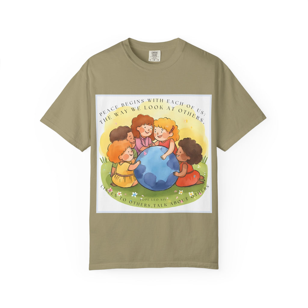 Peace begins with each of us: the way we look at others, listen to others, talk about others. ||  Unisex Garment-Dyed Tee, Friendship Gift, Eco-Friendly Apparel, Kids' Birthday, Fun Community Shirt