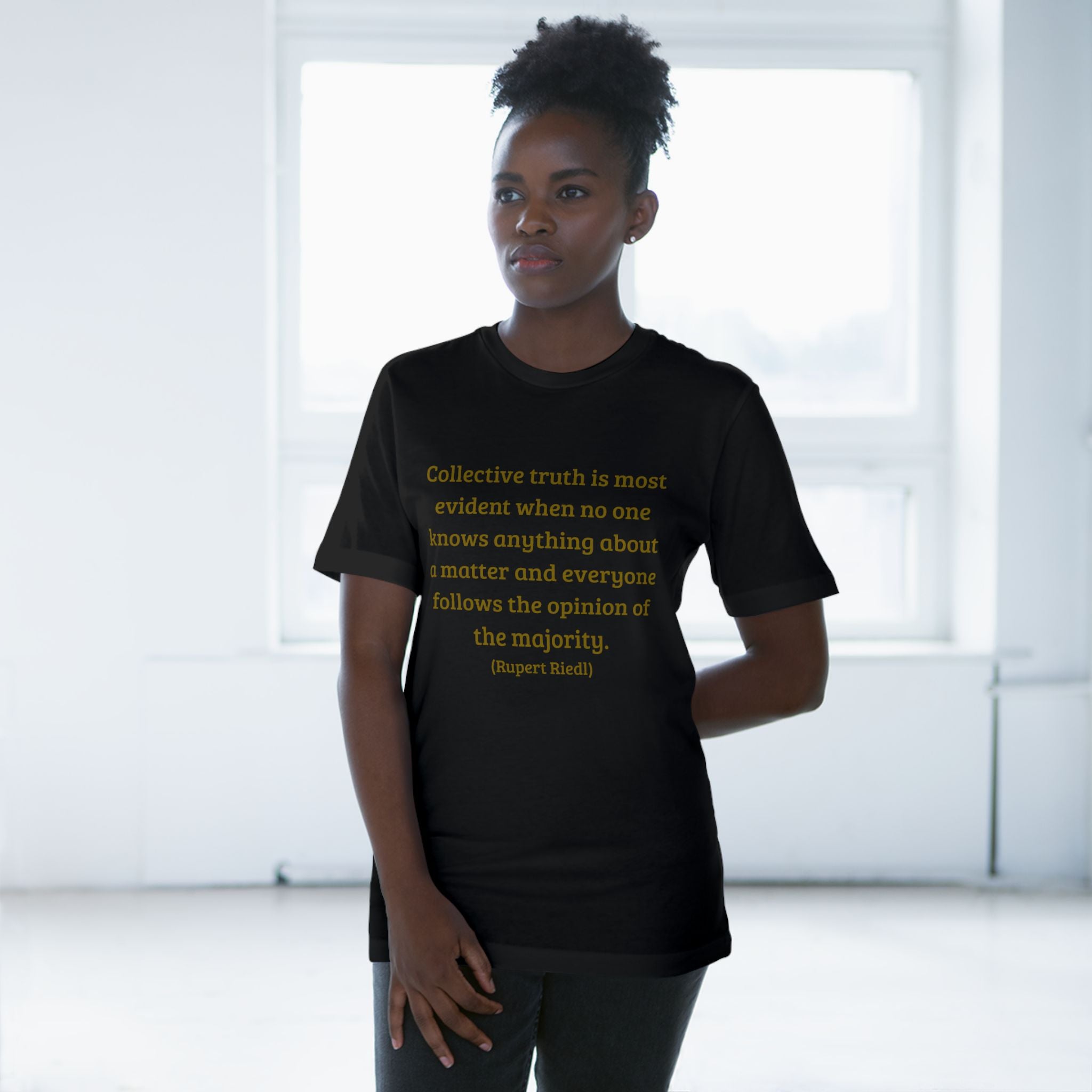 Collective truth is most evident when no one knows anything about a matter and everyone follows the opinion of the majority. || - Inspiring, Motivational Apparel for Everyday Wear, Mindfulness, Gift Idea, Casual Style