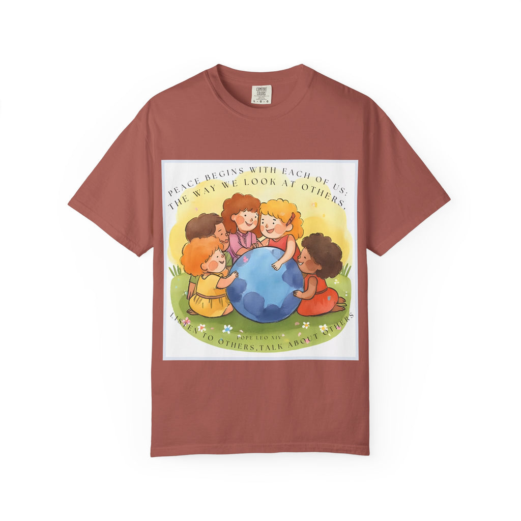 Peace begins with each of us: the way we look at others, listen to others, talk about others. ||  Unisex Garment-Dyed Tee, Friendship Gift, Eco-Friendly Apparel, Kids' Birthday, Fun Community Shirt