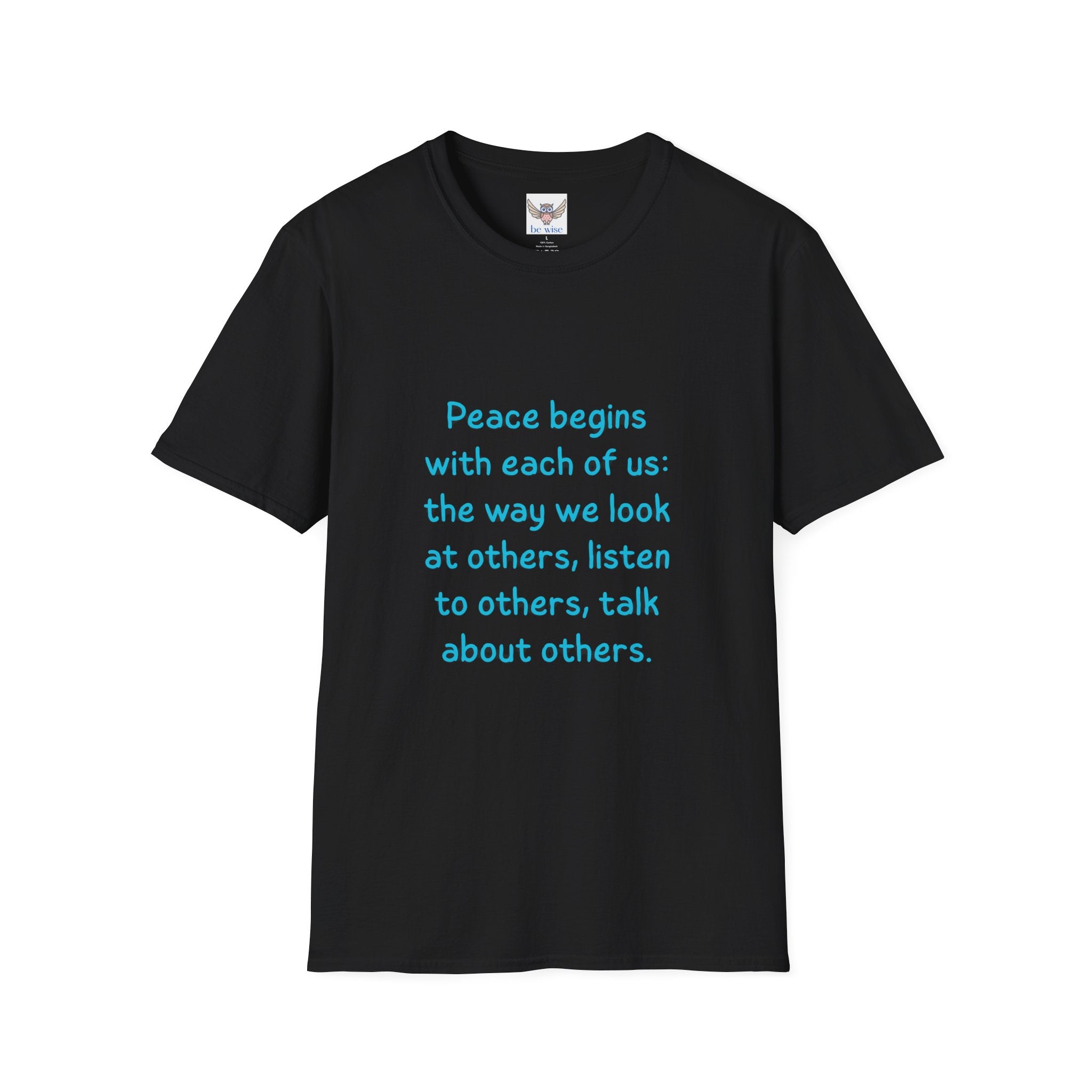 Peace begins with each of us: the way we look at others, listen to others, talk about others. || Inspirational Tee | Gift for Friends, Relaxed Style, Everyday Wear, Comfortable Fit, Kindness Apparel