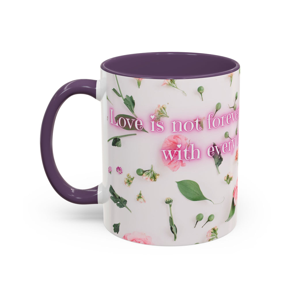 Love is not forever - Mug
