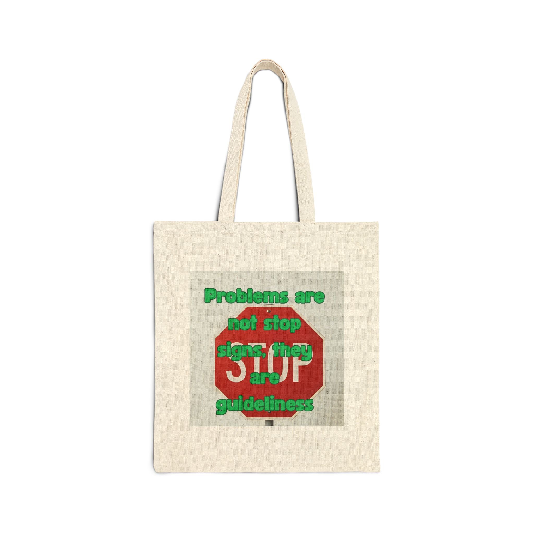Problems are not stop signs, they are guidelines. || Humorous Cotton Canvas Tote Bag - Eco-Friendly Market Bag, Funny Quote Tote, Gift for Teachers, Grocery Bag, Reusable Shopping Tote