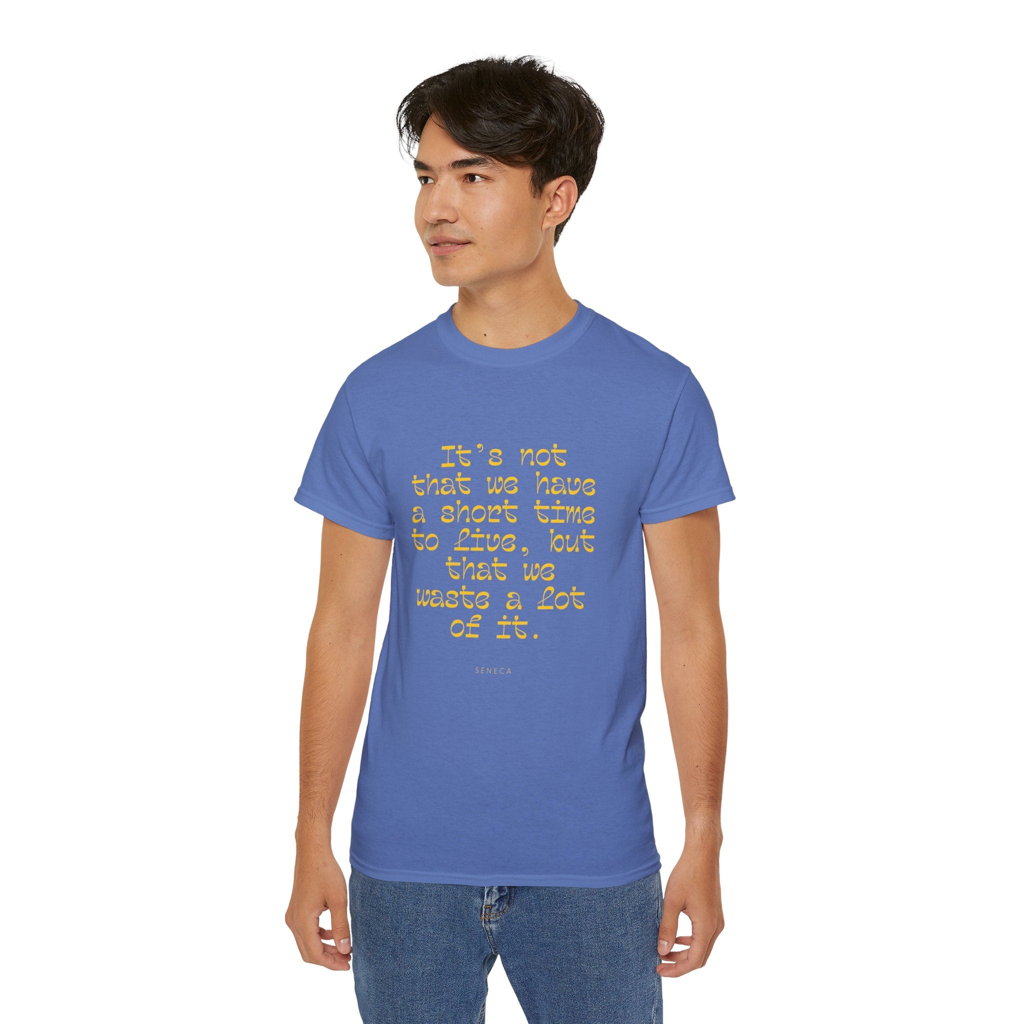 It’s not that we have a short time to live, but that we waste a lot of it. || - Motivational Shirt for Everyday Moments, Gift for Friends & Family, Casual Wear, Birthday, Encouragement
