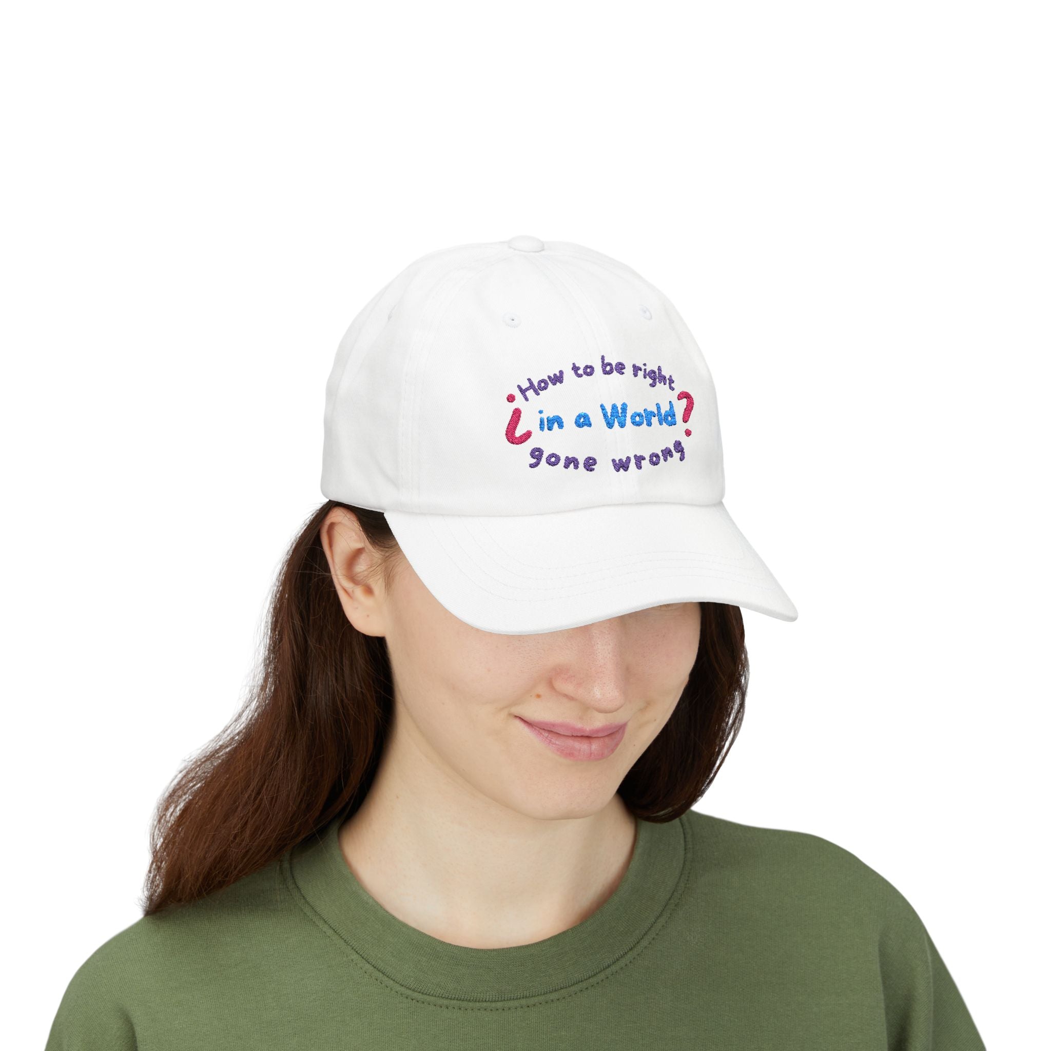 How to be right in a world gone wrong? || Playful Classic Dad Cap with Quote - Casual Hat for Fathers, Gifts for Dads, Birthday, Father's Day, Summer Style