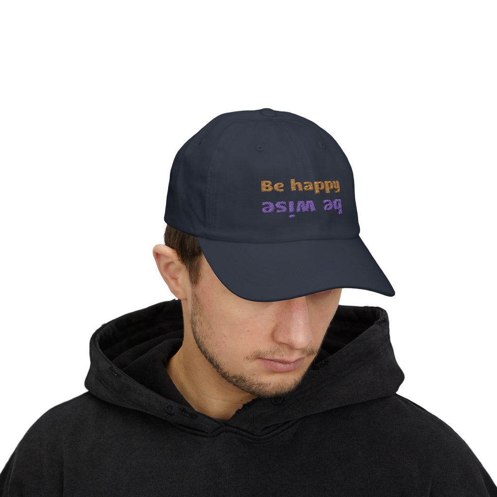 Whimsical Dad Cap - Be Happy, Be Wise | Gift for Father, Birthday, Casual Accessory, Motivational Hat, Dad Gifts