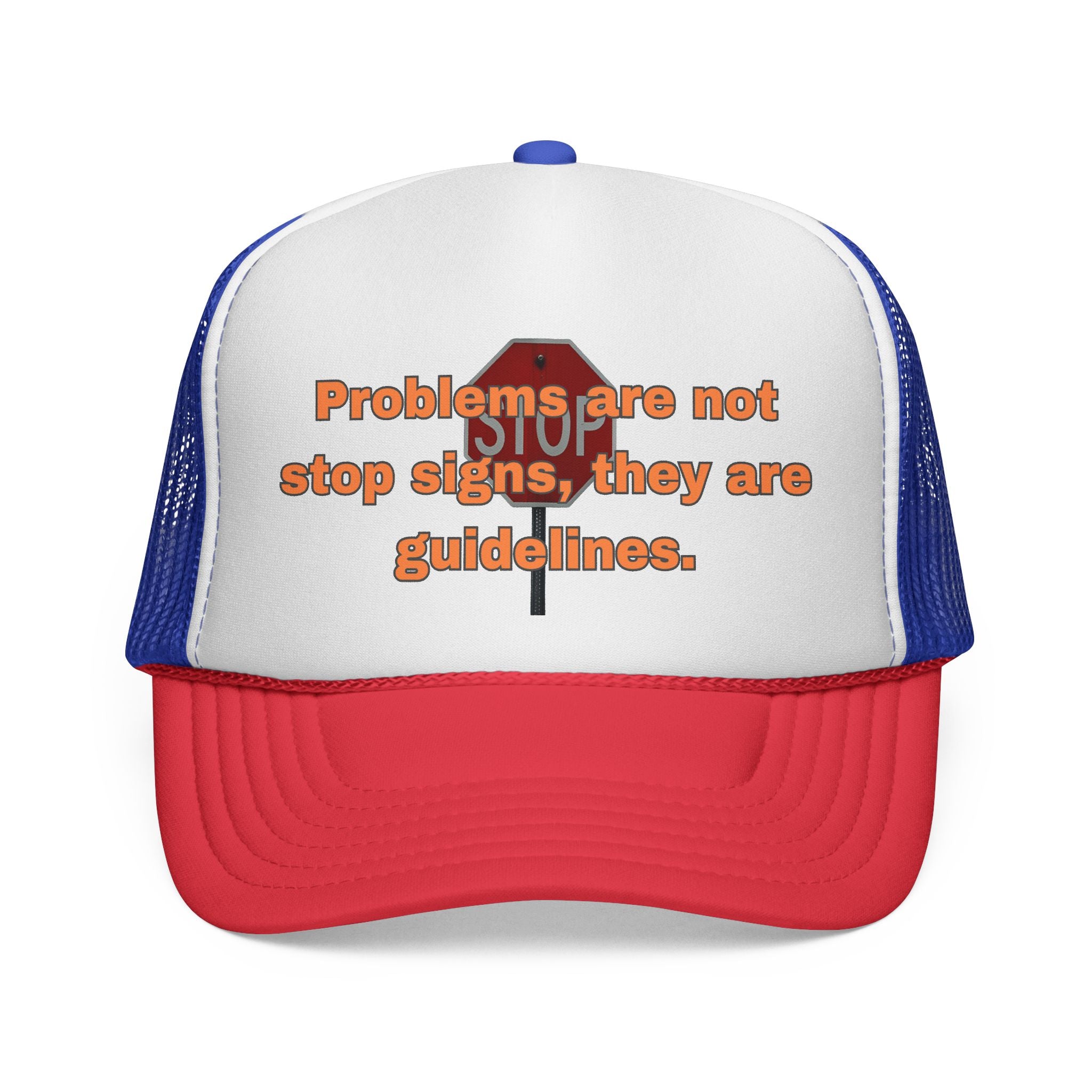 Problems are not stop signs, they are guidelines. || Guideline Humor Trucker Cap - Fun Gift for Friends, Unique Hat, Motivational Quote, Casual Style, Outdoor Adventure