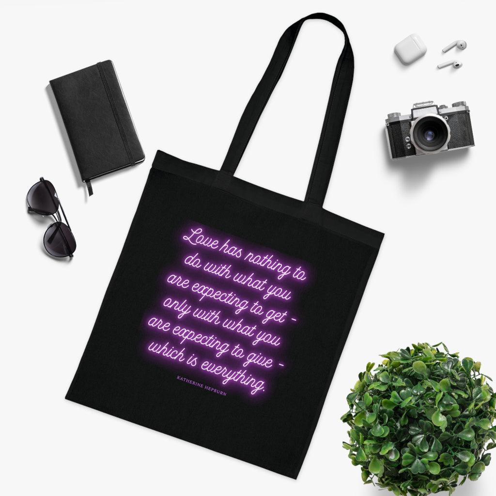 Love has nothing to do with what you are expecting to get - only with what you are expecting to give - which is everything. (Katherine Hepburn) || Inspirational Cotton Tote Bag - Perfect for Shopping, Gifts, Eco-Friendly Lifestyle, Yoga, Quotes