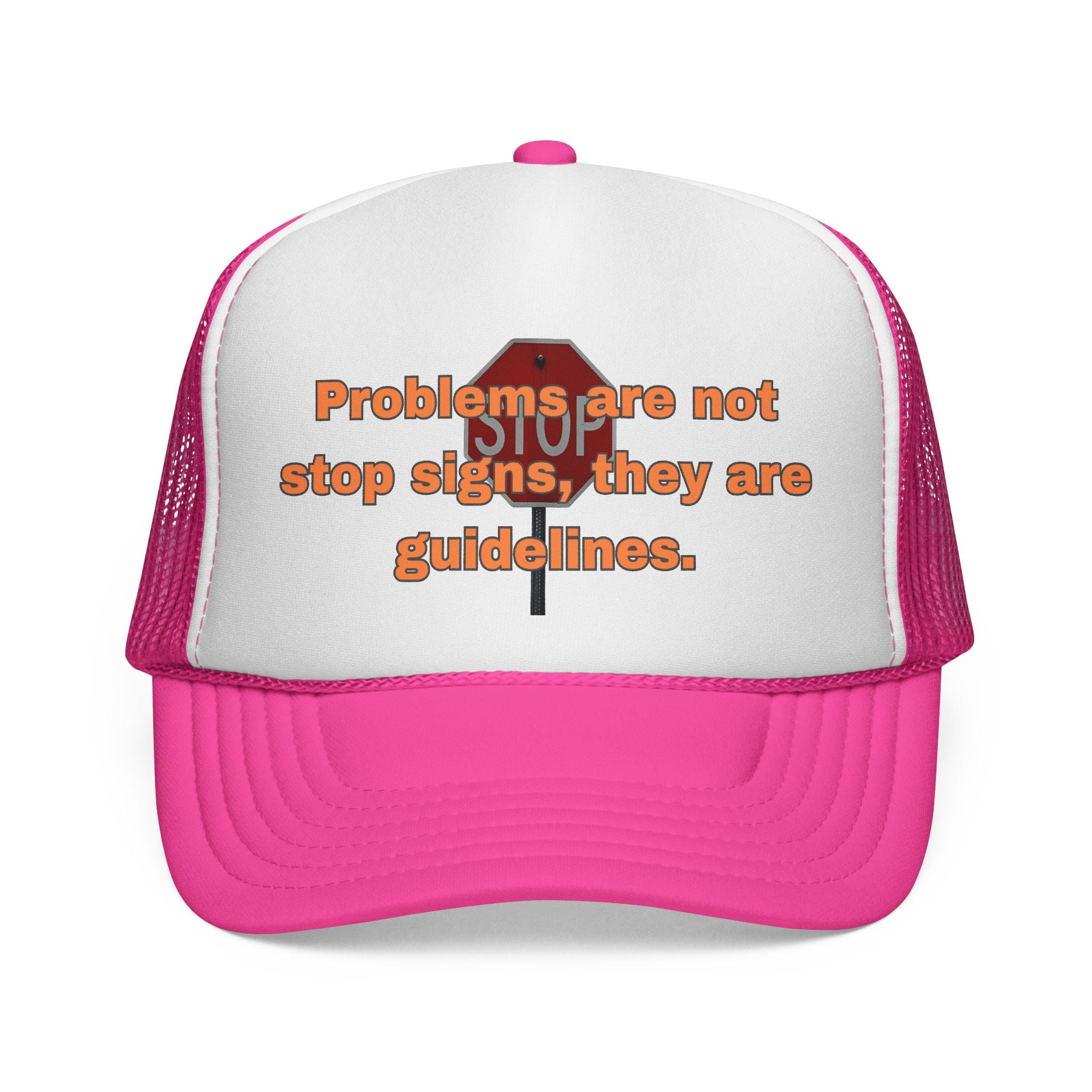 Problems are not stop signs, they are guidelines. || Guideline Humor Trucker Cap - Fun Gift for Friends, Unique Hat, Motivational Quote, Casual Style, Outdoor Adventure