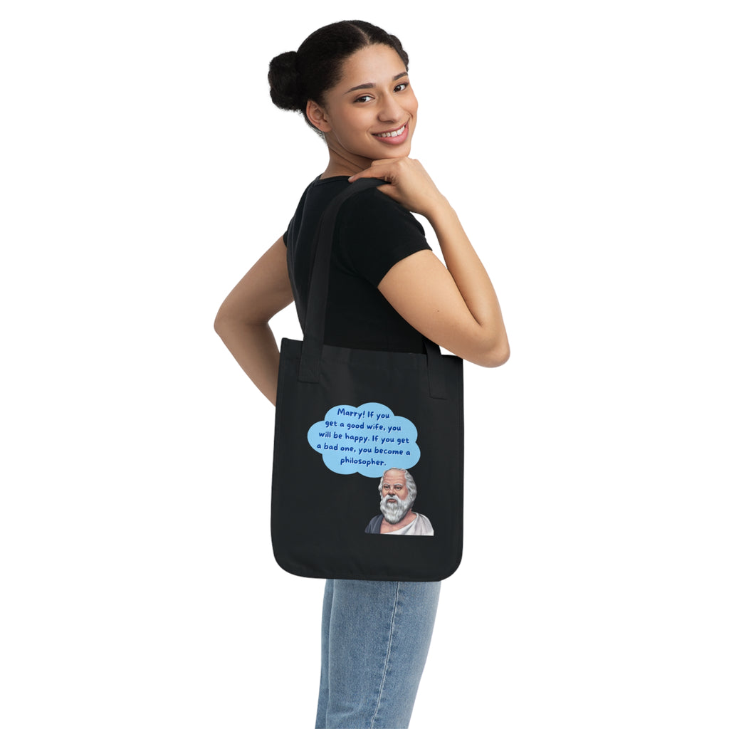 Marry! If you get a good wife, you will be happy. If you get a bad one, you become a philosopher. (Socrates) || Philosopher Quote Tote Bag, Organic Canvas Bag, Gift for Teachers, Eco-Friendly Tote, Unique Philosophy Bag