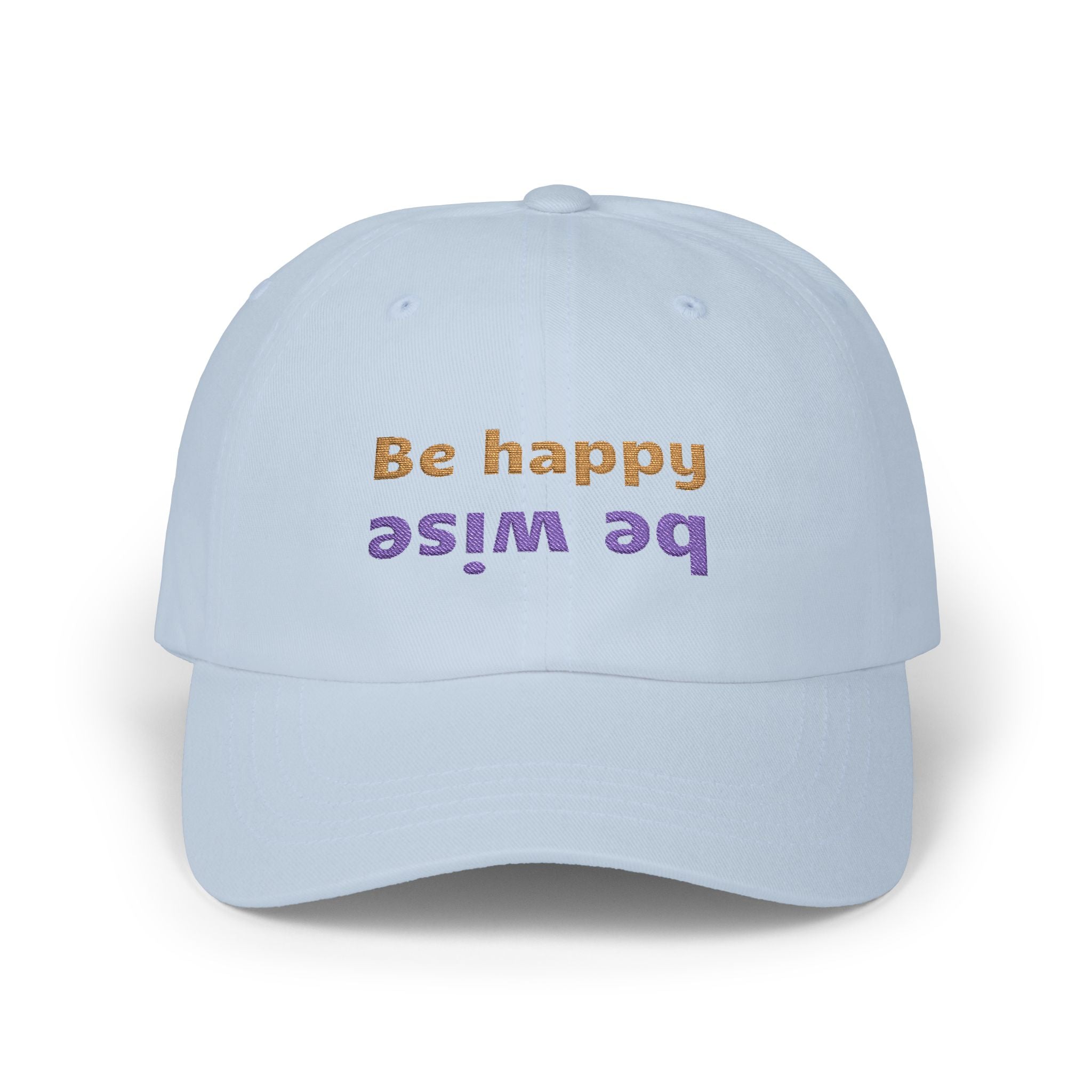 Whimsical Dad Cap - Be Happy, Be Wise | Gift for Father, Birthday, Casual Accessory, Motivational Hat, Dad Gifts