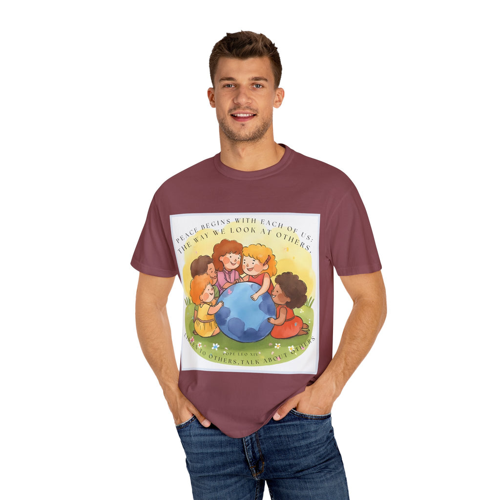 Peace begins with each of us: the way we look at others, listen to others, talk about others. ||  Unisex Garment-Dyed Tee, Friendship Gift, Eco-Friendly Apparel, Kids' Birthday, Fun Community Shirt