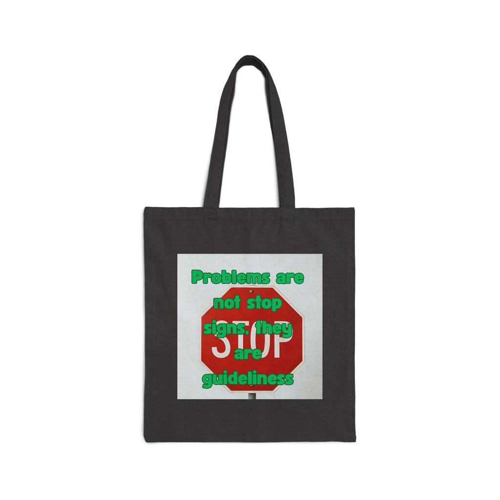 Problems are not stop signs, they are guidelines. || Humorous Cotton Canvas Tote Bag - Eco-Friendly Market Bag, Funny Quote Tote, Gift for Teachers, Grocery Bag, Reusable Shopping Tote